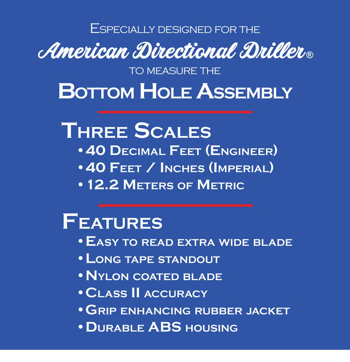 American Directional Driller 40 ft tape measure rugged grip for harsh conditions.
