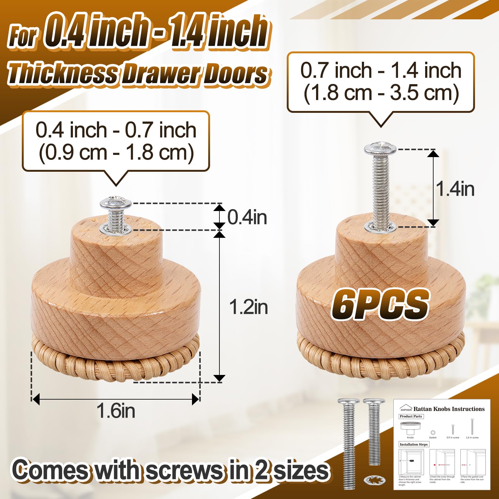ANPHSIN 6-pack rattan knobs fits different cabinet depths with two screw lengths.