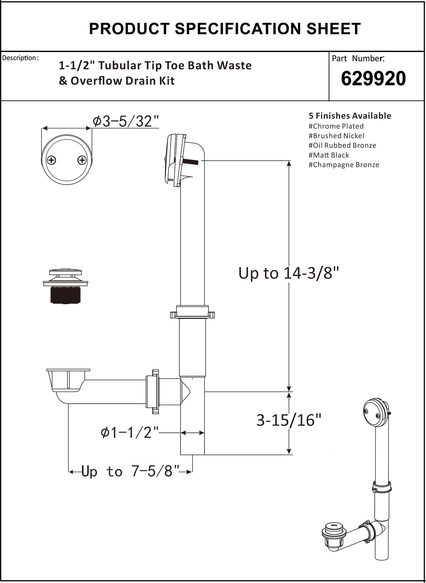 Artiwell universal tub drain fits standard tubs 14 to 16 inches.