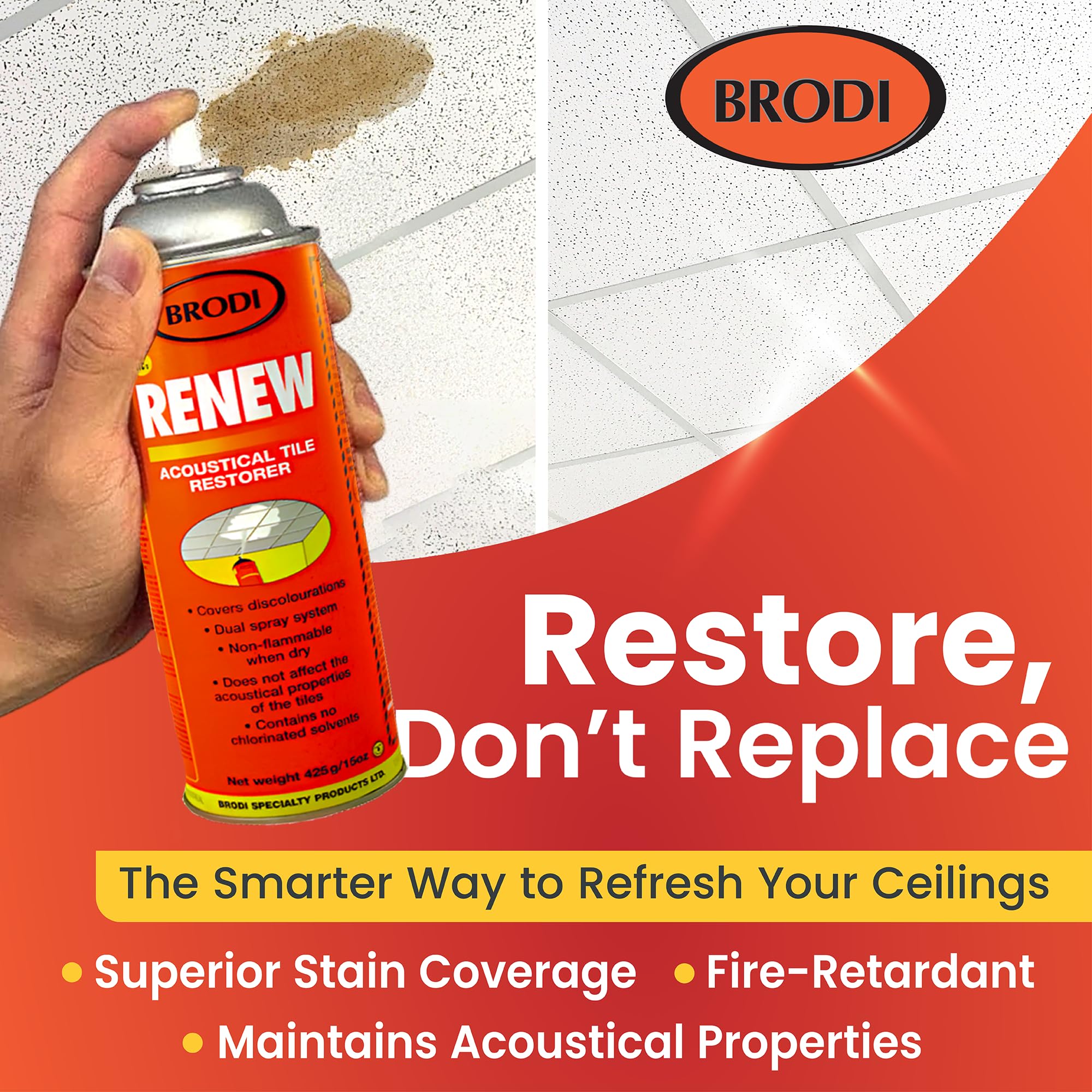 Nonflammable, solvent-free Brodi Renew reduces odors during ceiling refresh.
