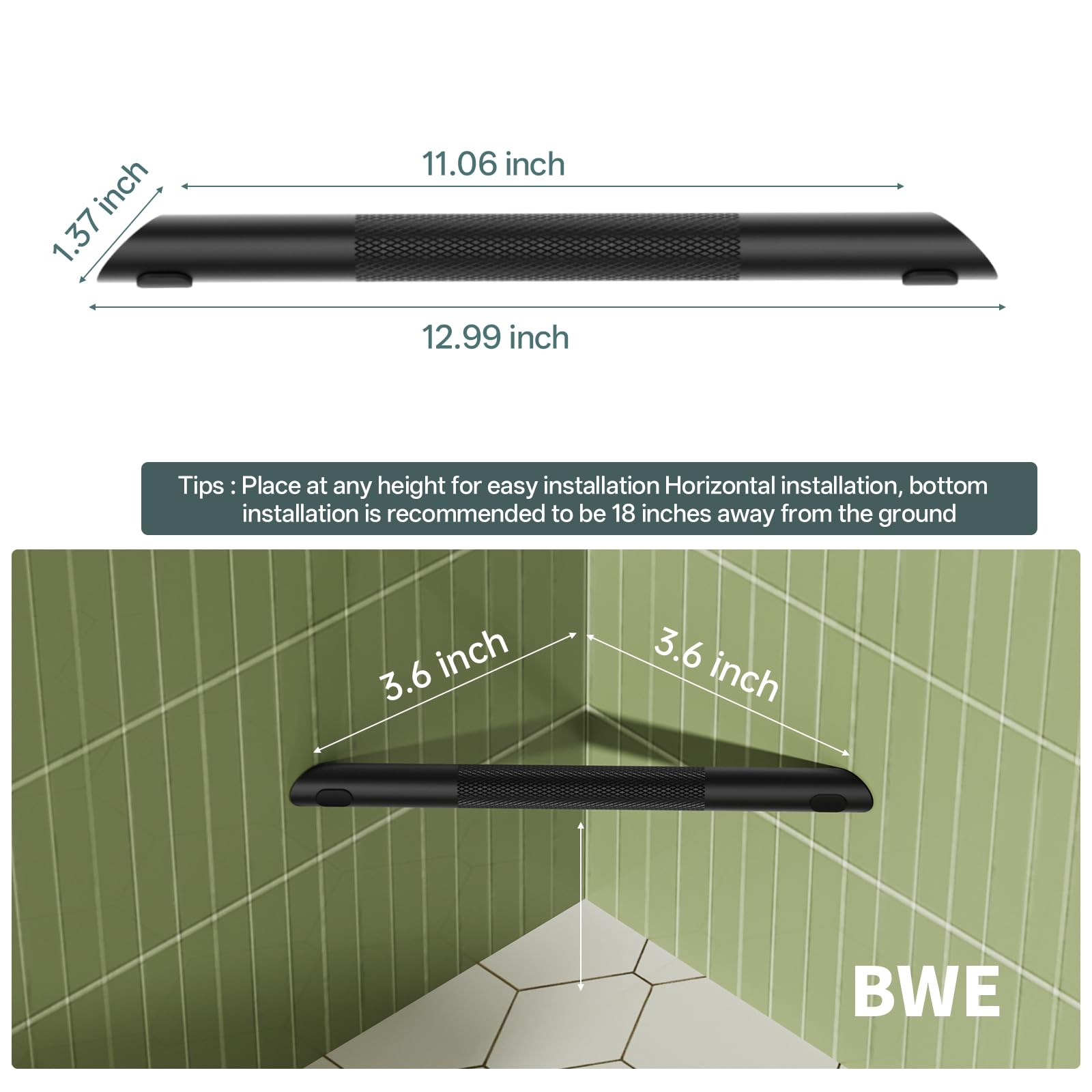 BWE textured grip and rubber strips prevent slips when the area is wet.
