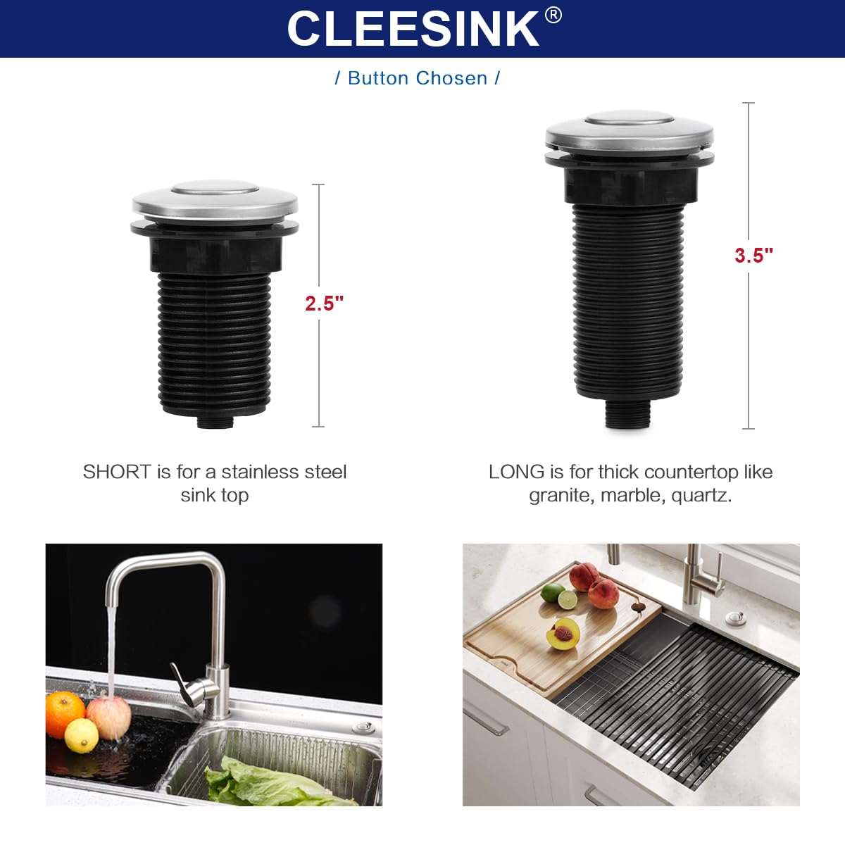CLEESINK short 2.5-inch button enables quick countertop fit on standard sinks