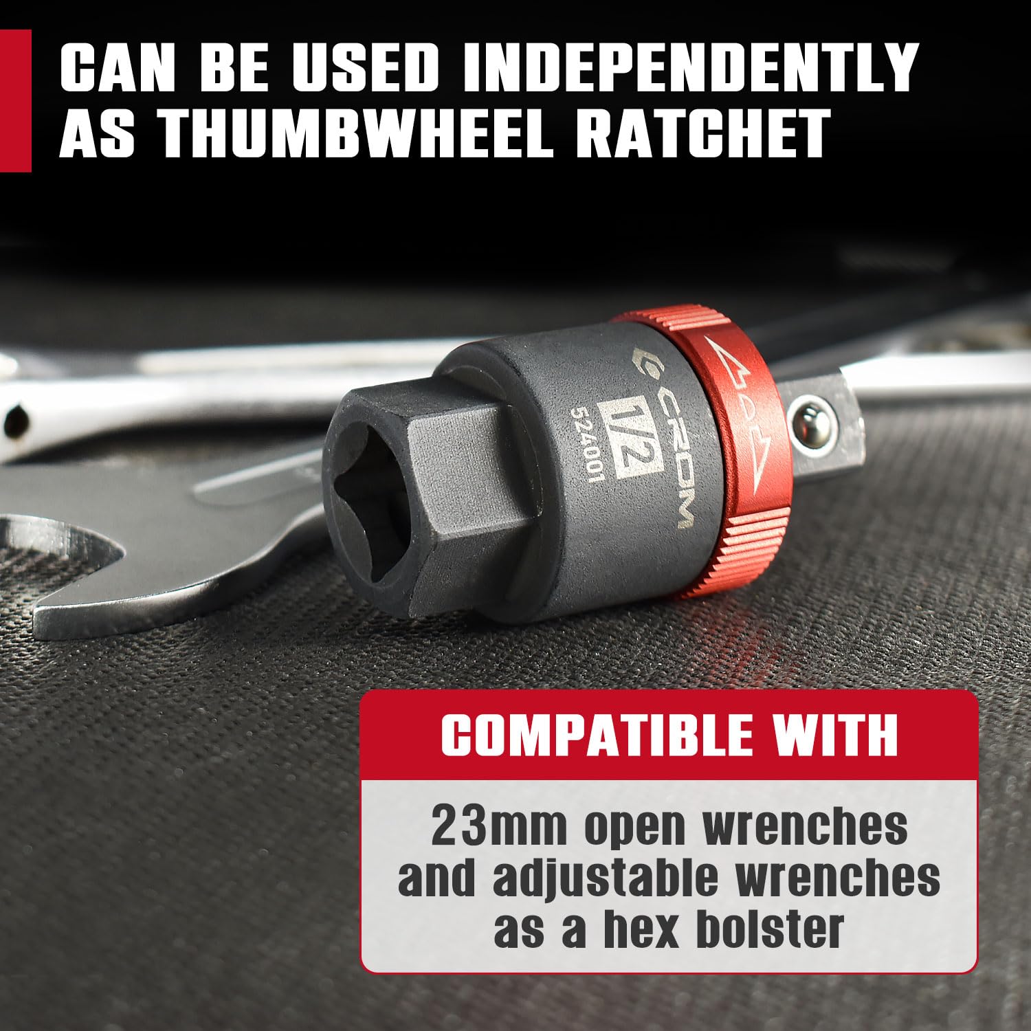 CROM thumbwheel ratchet used independently for tight-space adjustments.