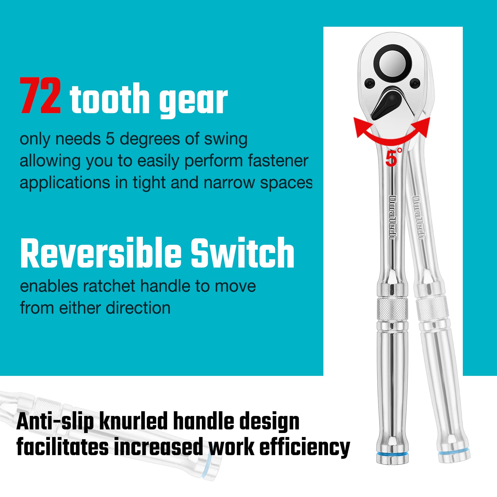 Duratech 1/2 inch drive ratchet with 72-tooth gear boosts torque in tight spots.