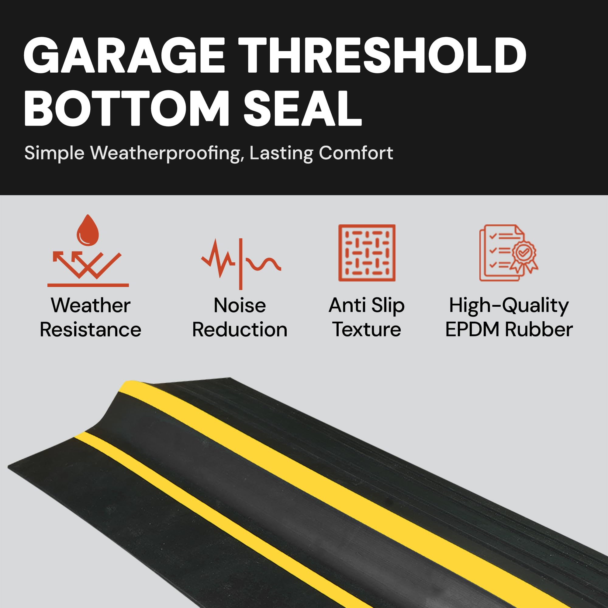 EverTrust flexible rubber withstands extreme temperatures from -40°F to 284°F