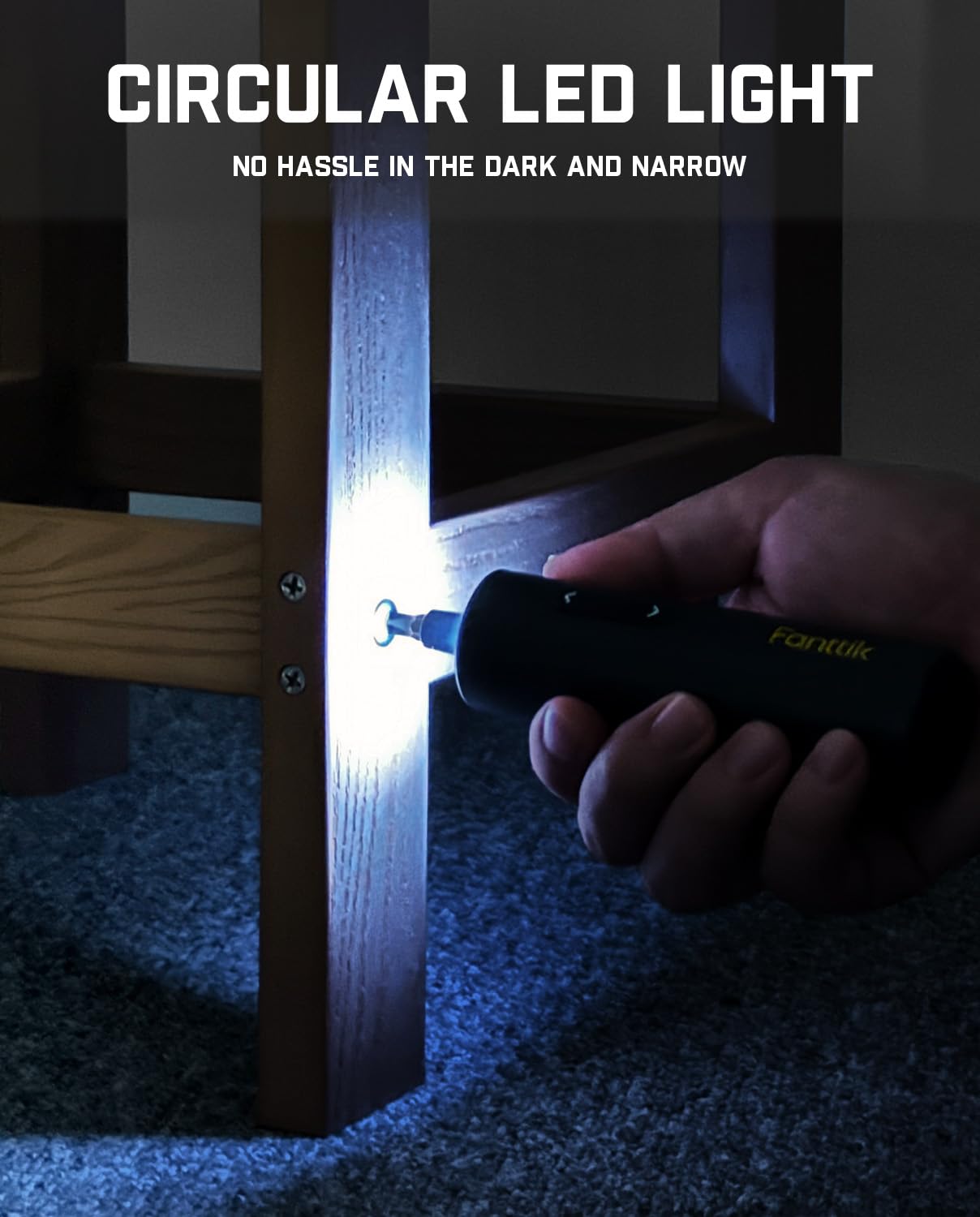 Fanttik S1 360° lighting aids darkness and tight spaces.