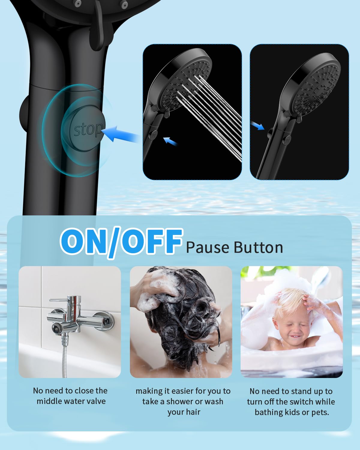 On/off pause button for quick water control during shampooing