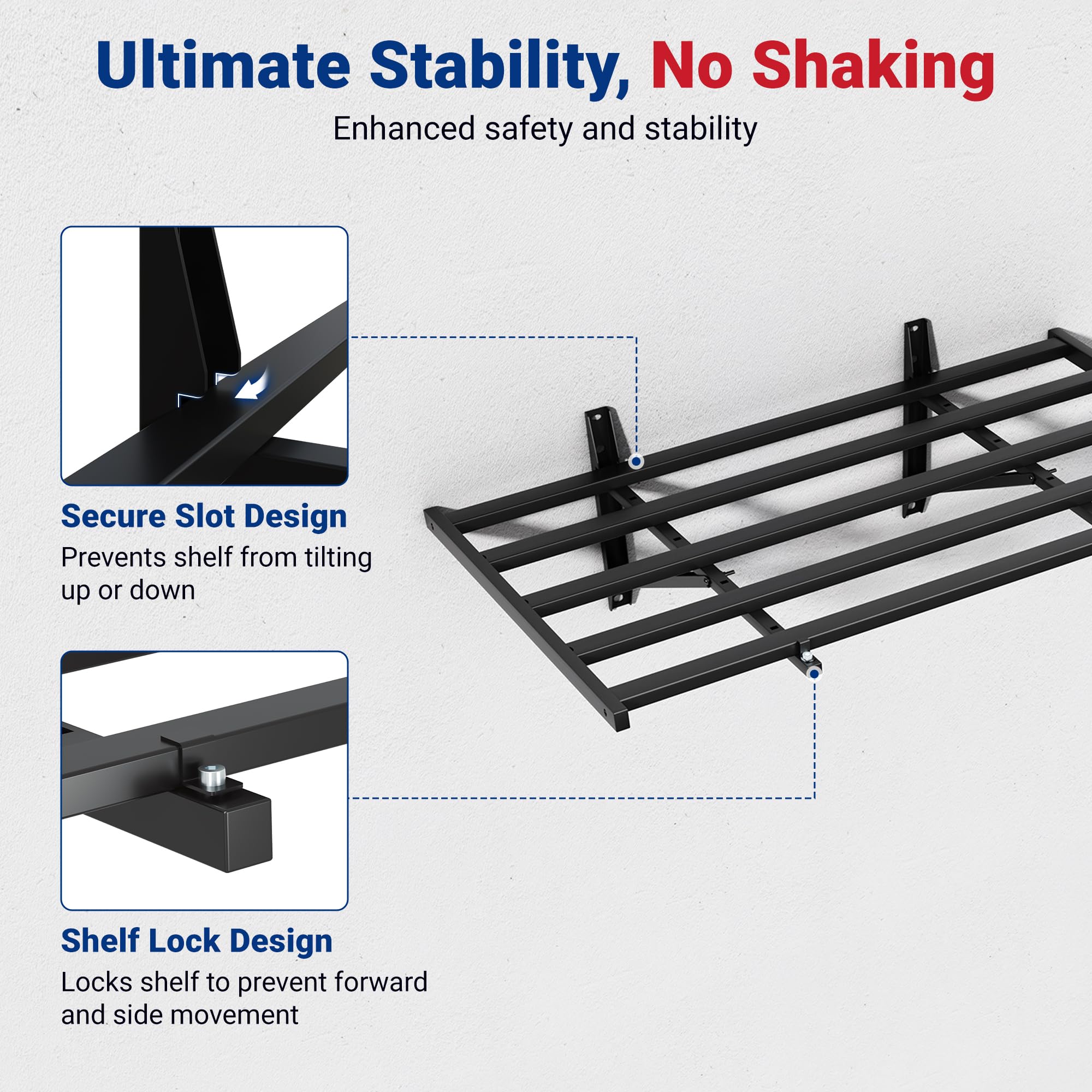 Bracket Lock Design prevents movement for stable wall storage.