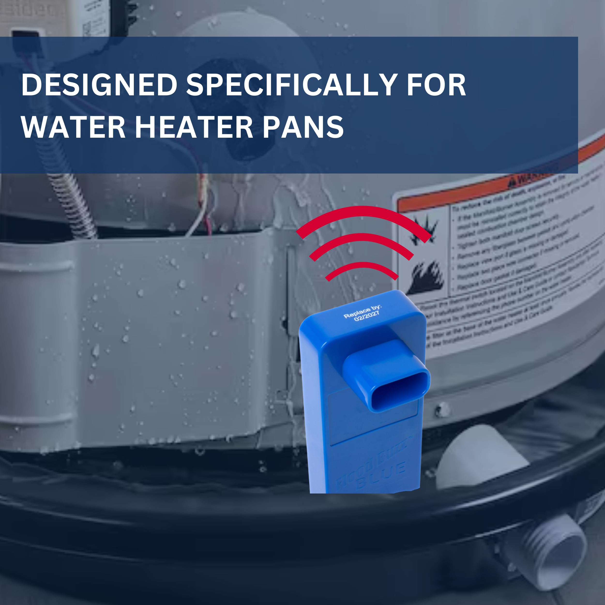 Flood Buzz Blue Model water heater pan fit ensures direct leak alert at the source