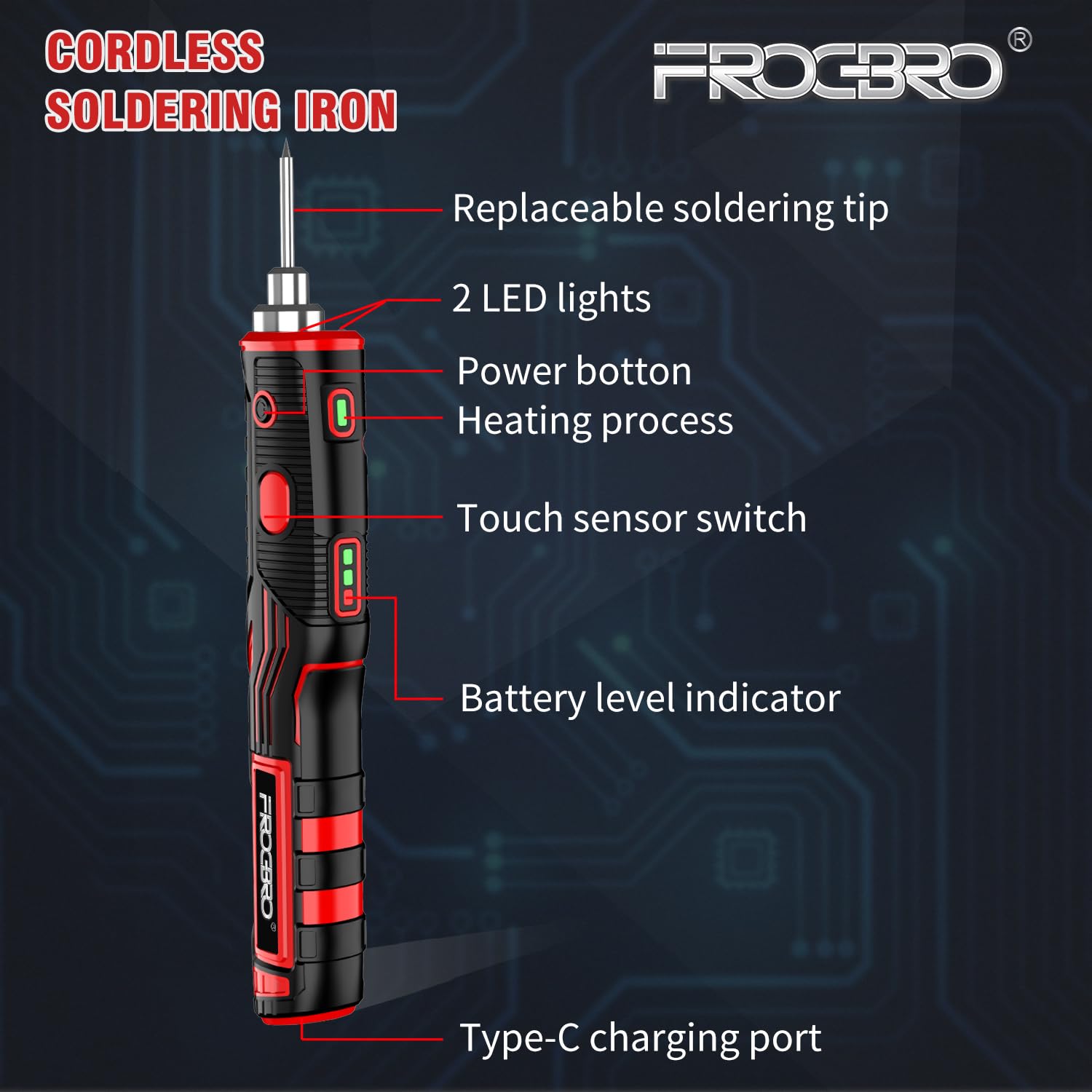 FROGBRO touch sensor ensures safe use during delicate repairs.