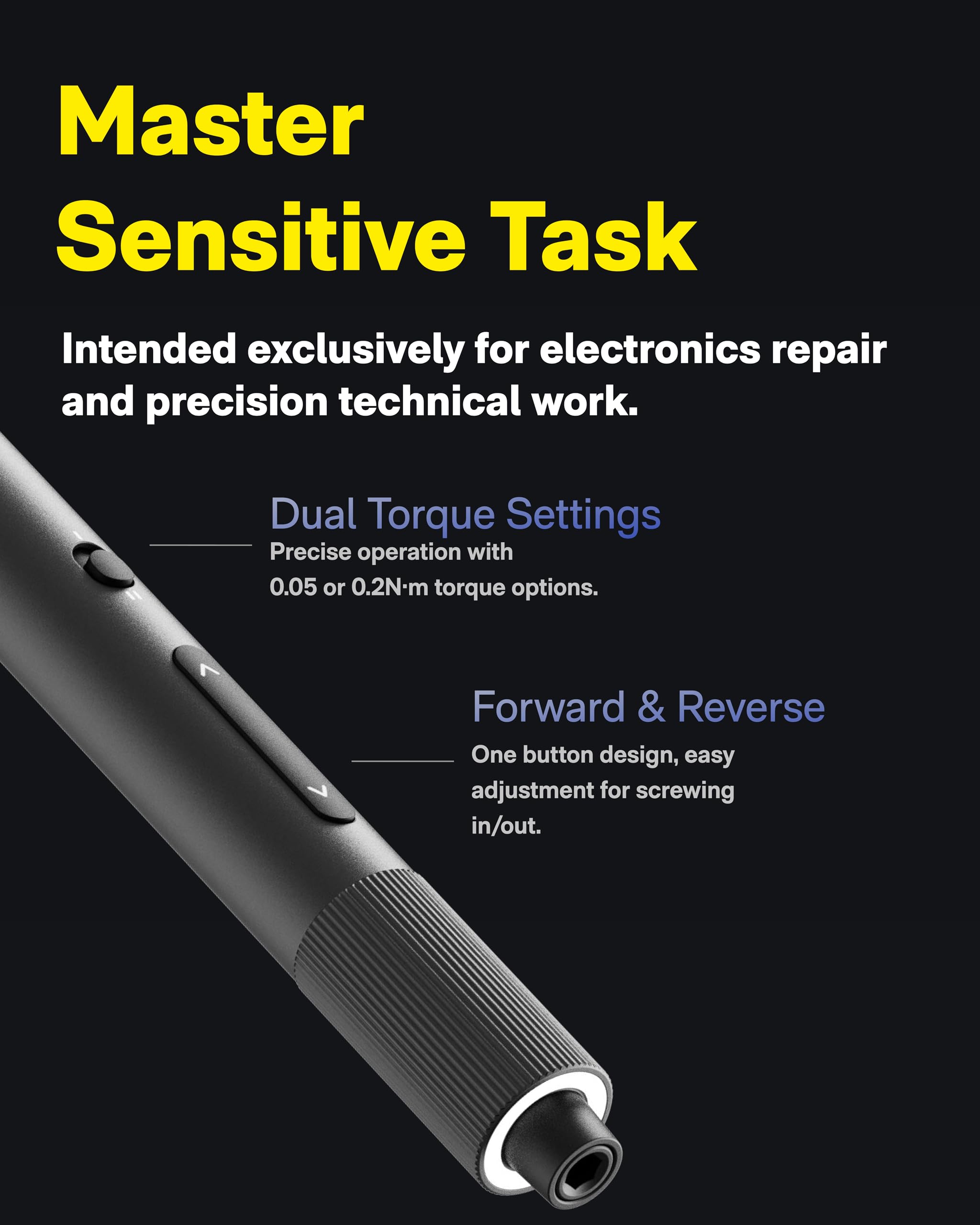 HOTO dual-torque system offers gentle or stronger drive for delicate electronics.