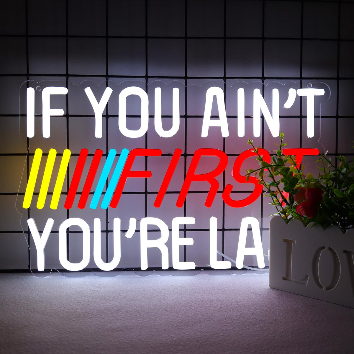 JFLLamp IF You Ain't First neon sign on wall adds vibrant ambience to any room