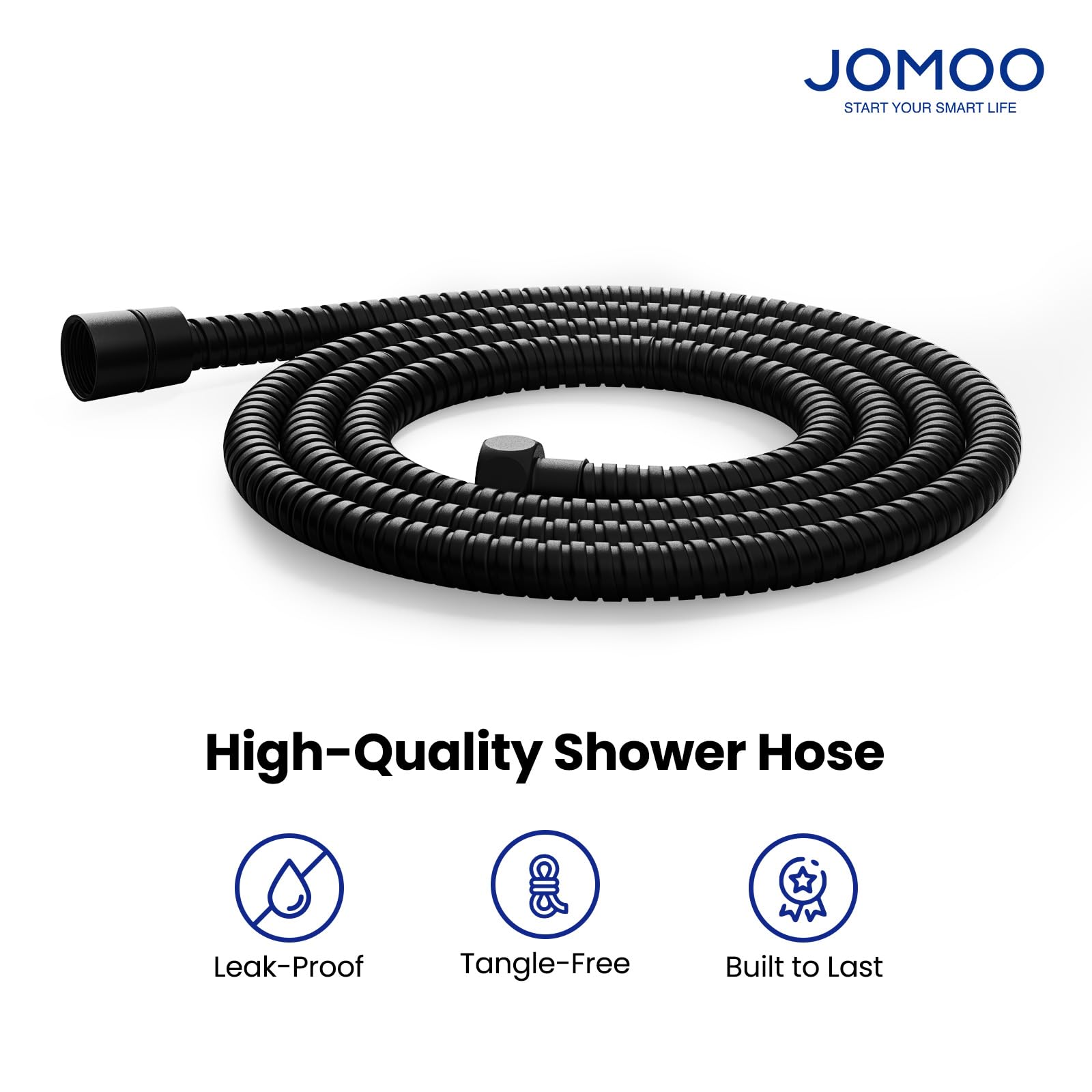 JOMOO anti-tangle design prevents knots for a smoother shower experience.