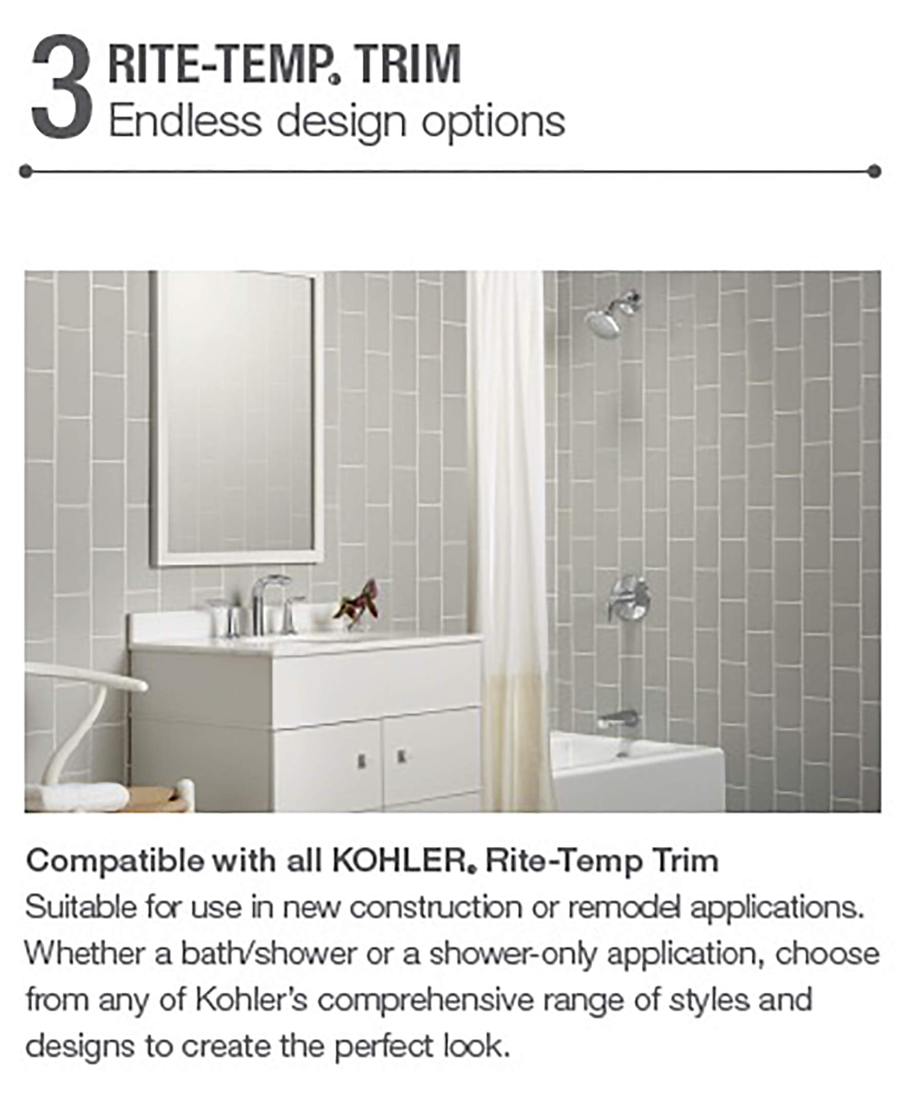 Kohler Rite-Temp single lever control enables simple temperature adjustment.