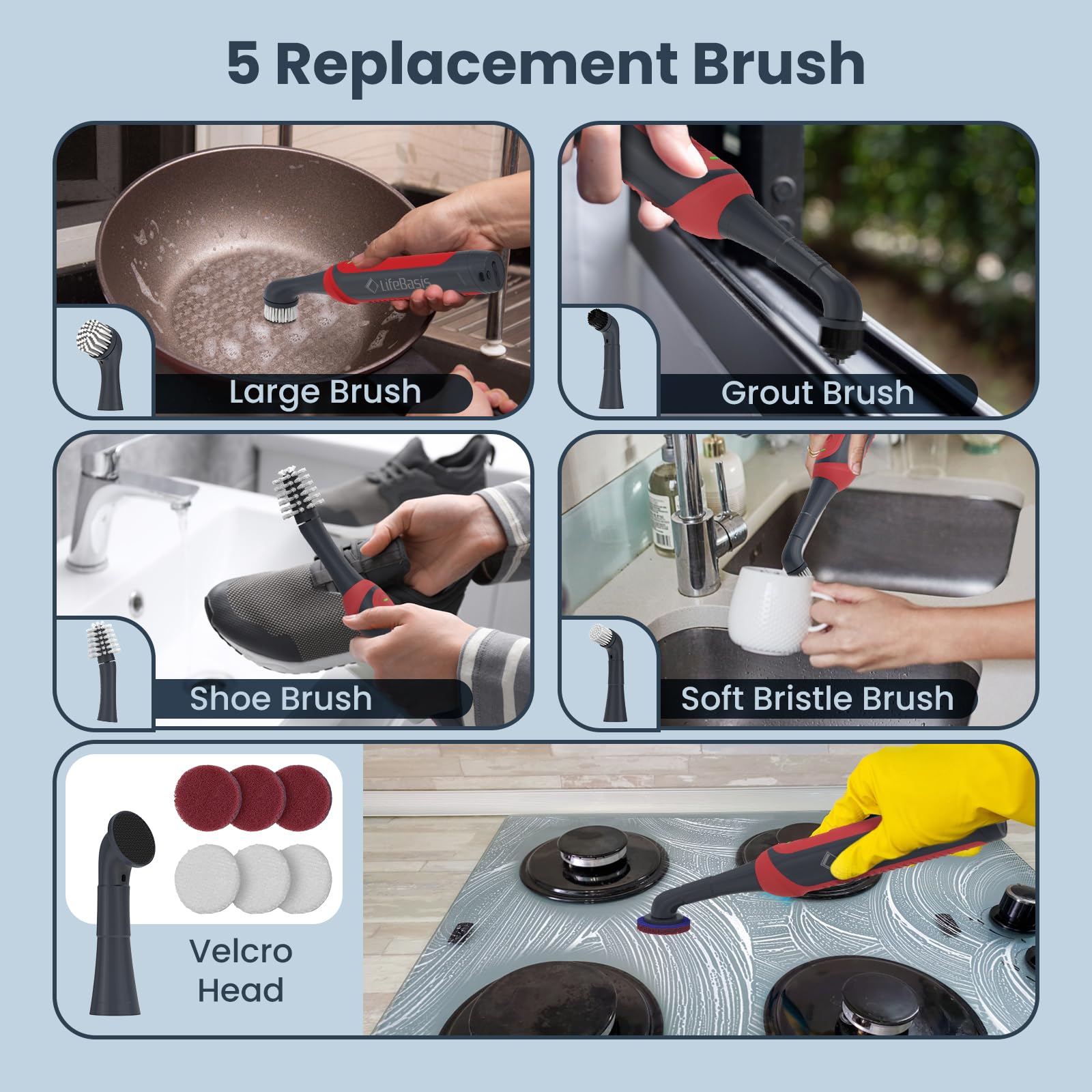LifeBasis large brush head enables fast surface cleaning on countertops and floors.