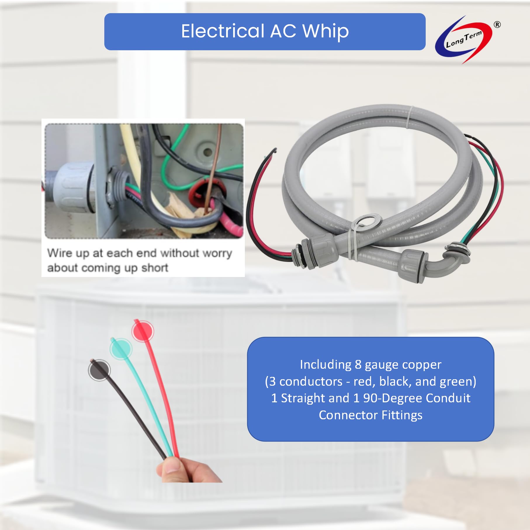 Long Term AC whip 90-degree connector for easy tight-angle routing.