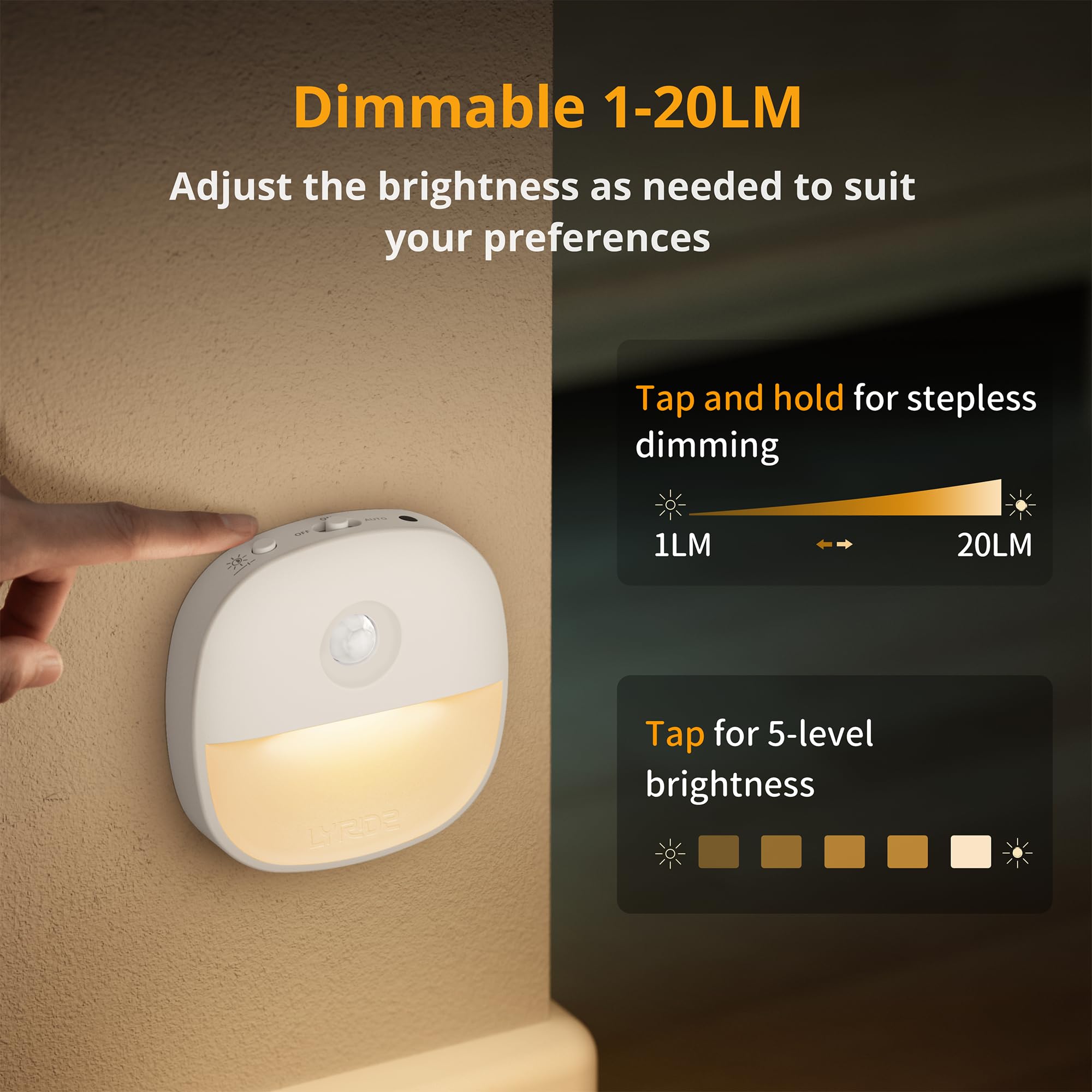 Lyridz dimmable brightness from 1 to 20 lm for any space.