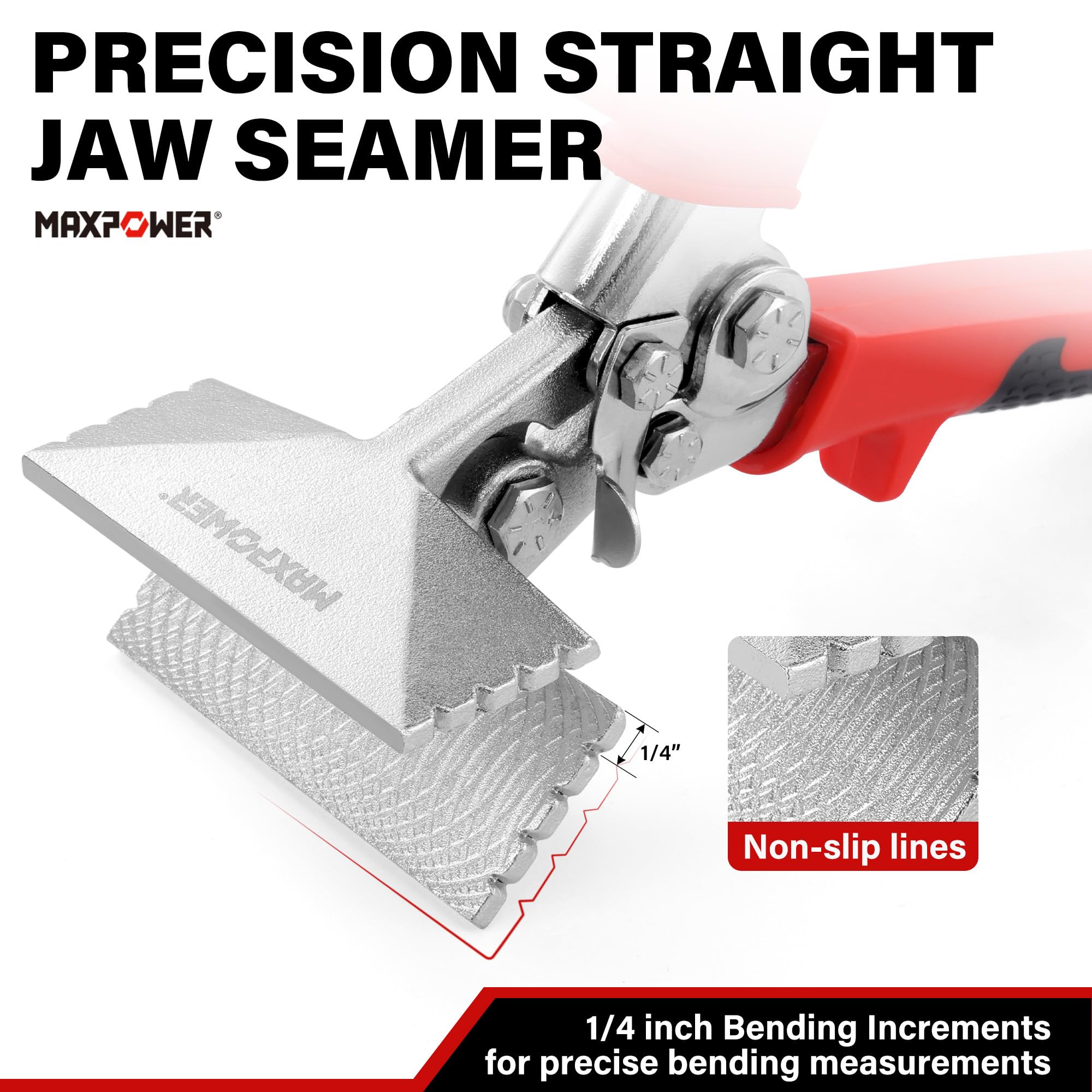 MAXPOWER seamer features cast jaws with 1/4-inch increments for consistent folds