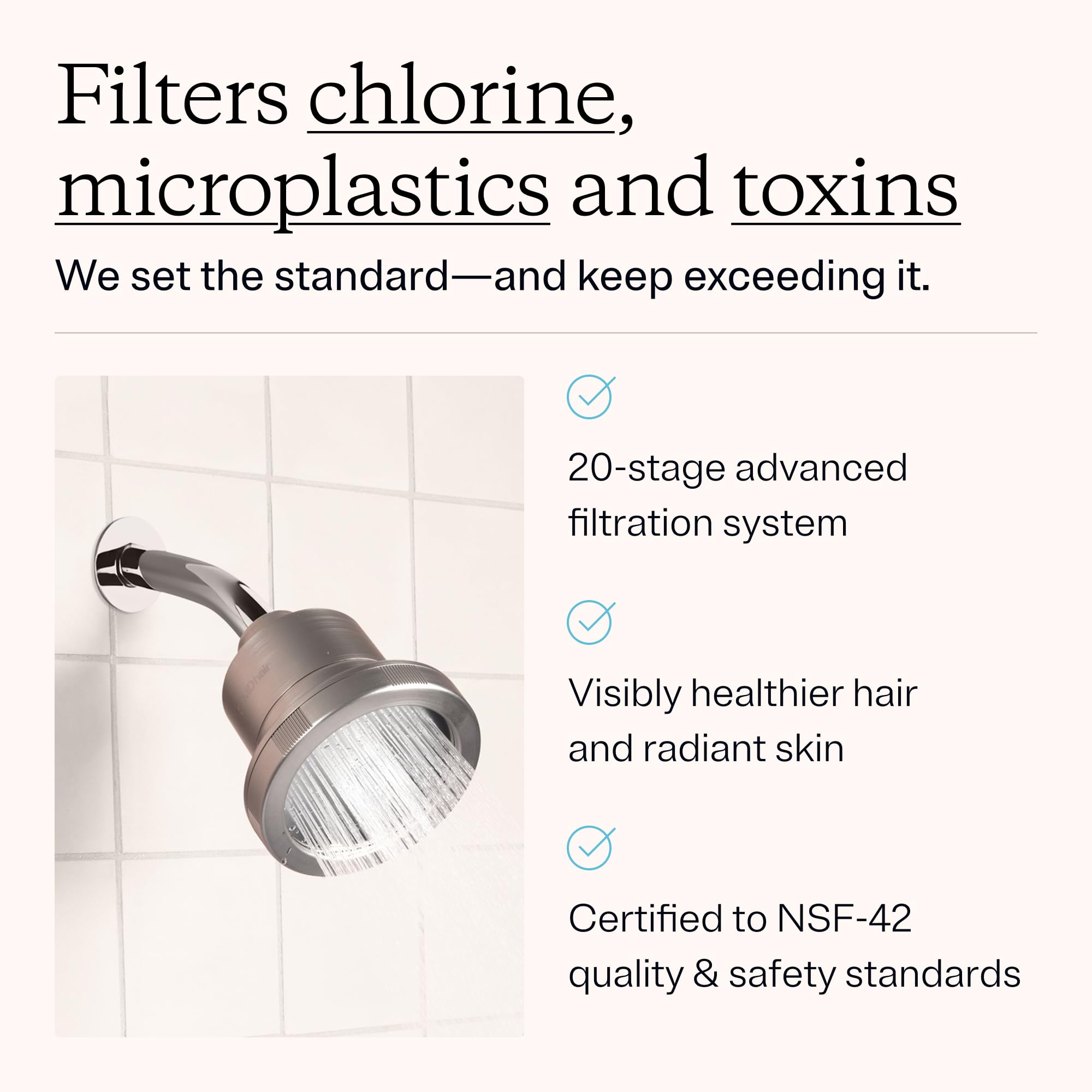 MDhair 20-stage filtration improves water purity for a gentler rinse.