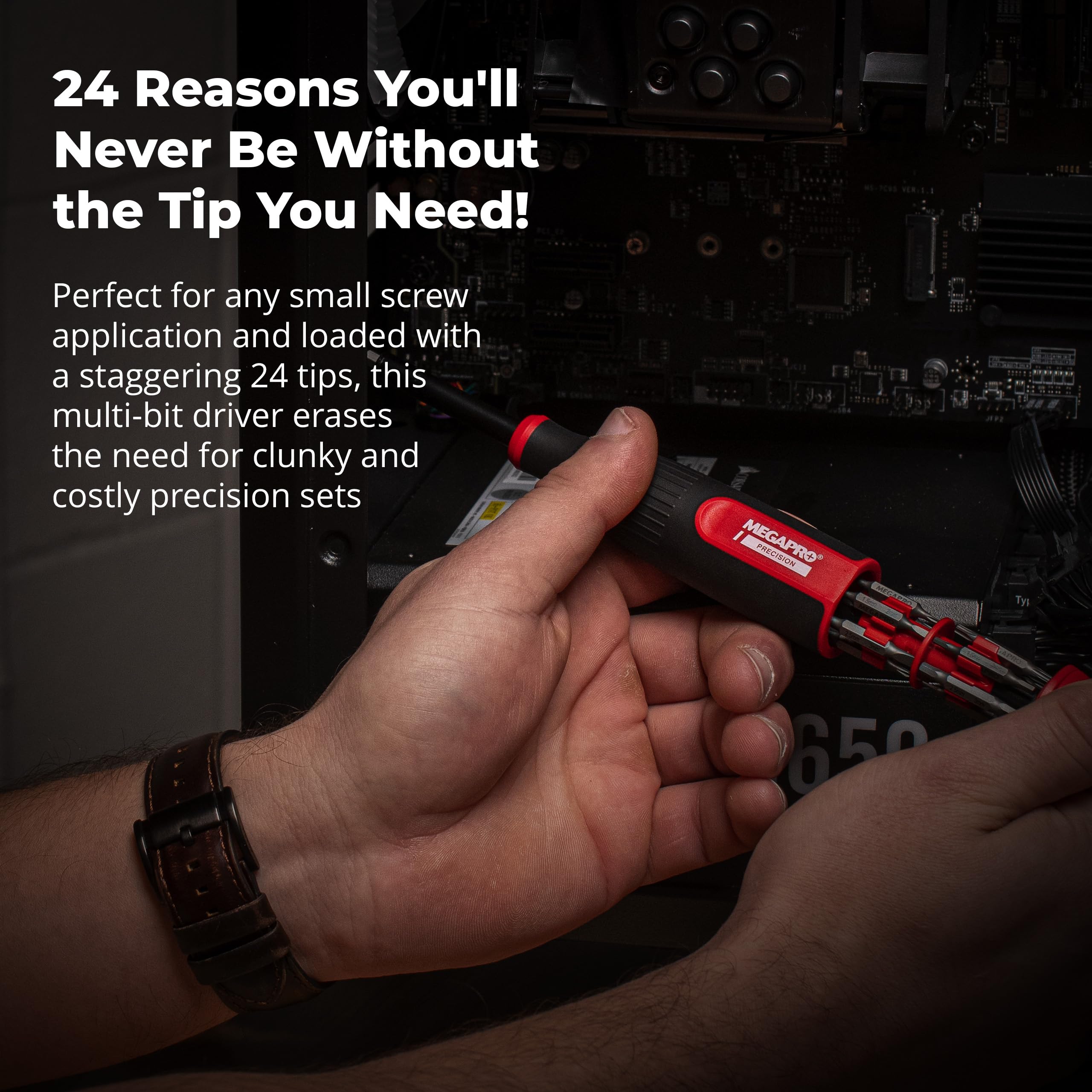 Megapro compact design enables access to tight screws in electronics.