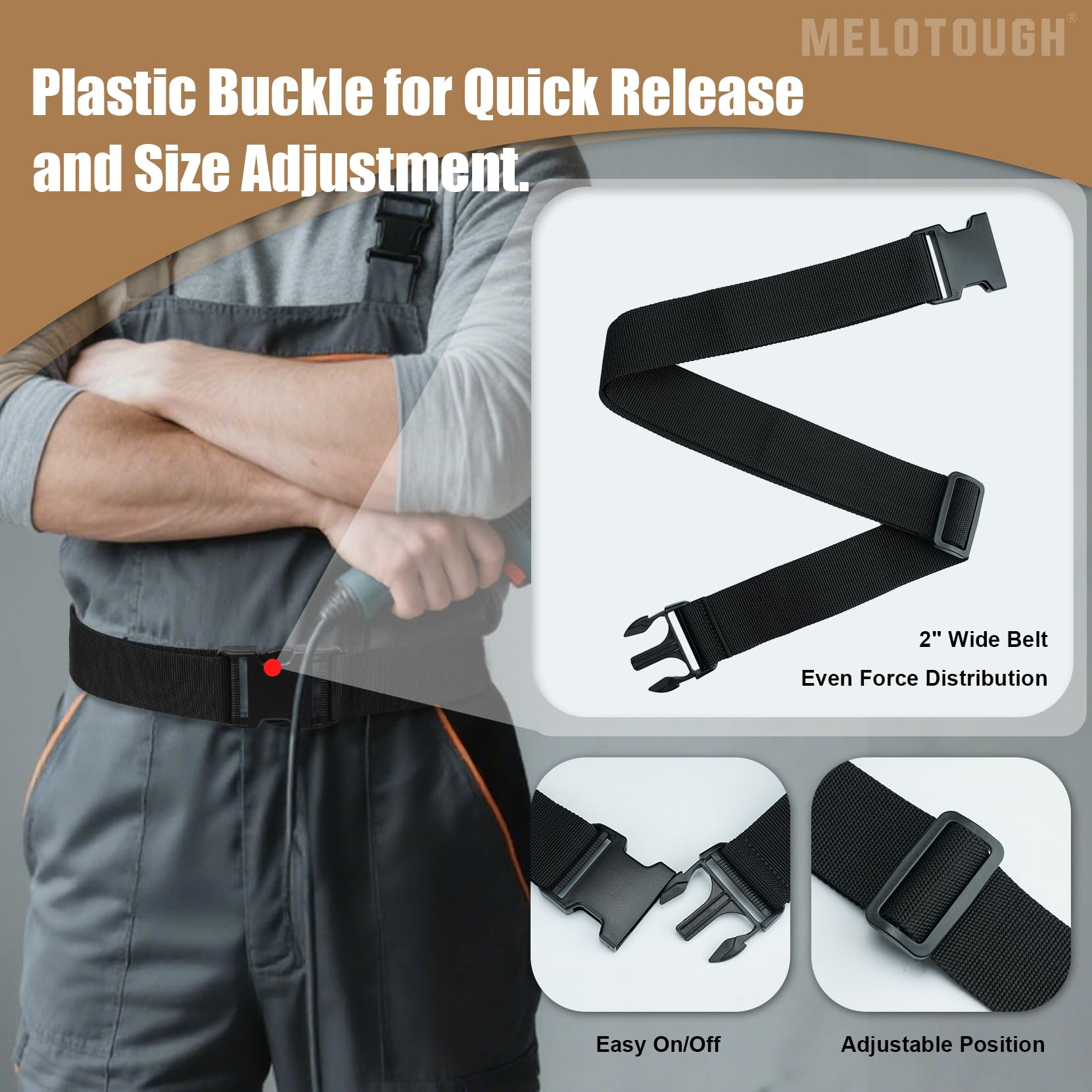 MELOTOUGH quick-release belt system allows fast belt removal and secure fit