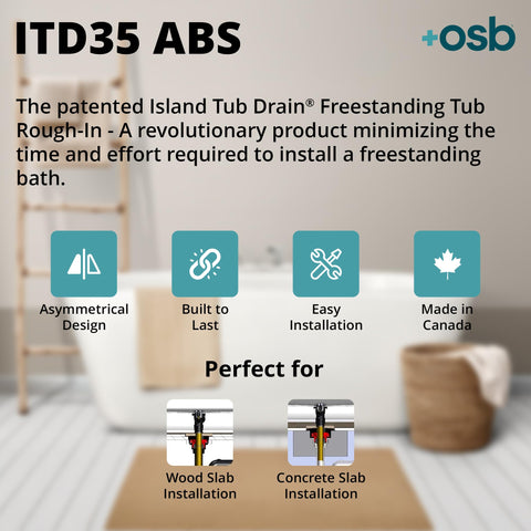 OS&B ITD35 PVC body demonstrates long-lasting rough-in for above-floor installation convenience.