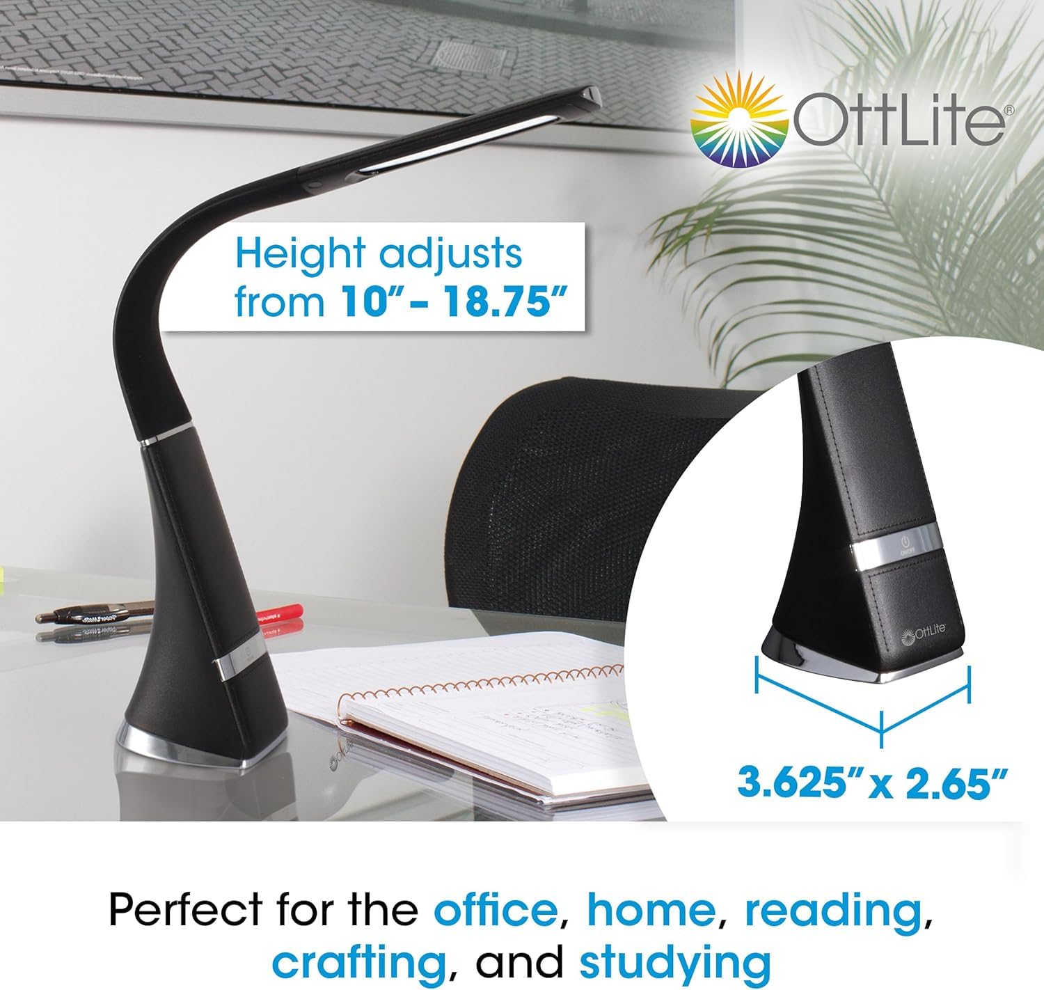 Compact base and slim neck design fit small desks