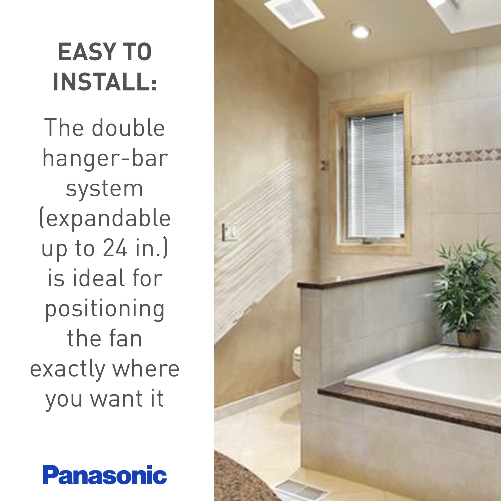 Panasonic WhisperCeiling energy-star-qualified design supports efficient bathroom ventilation.