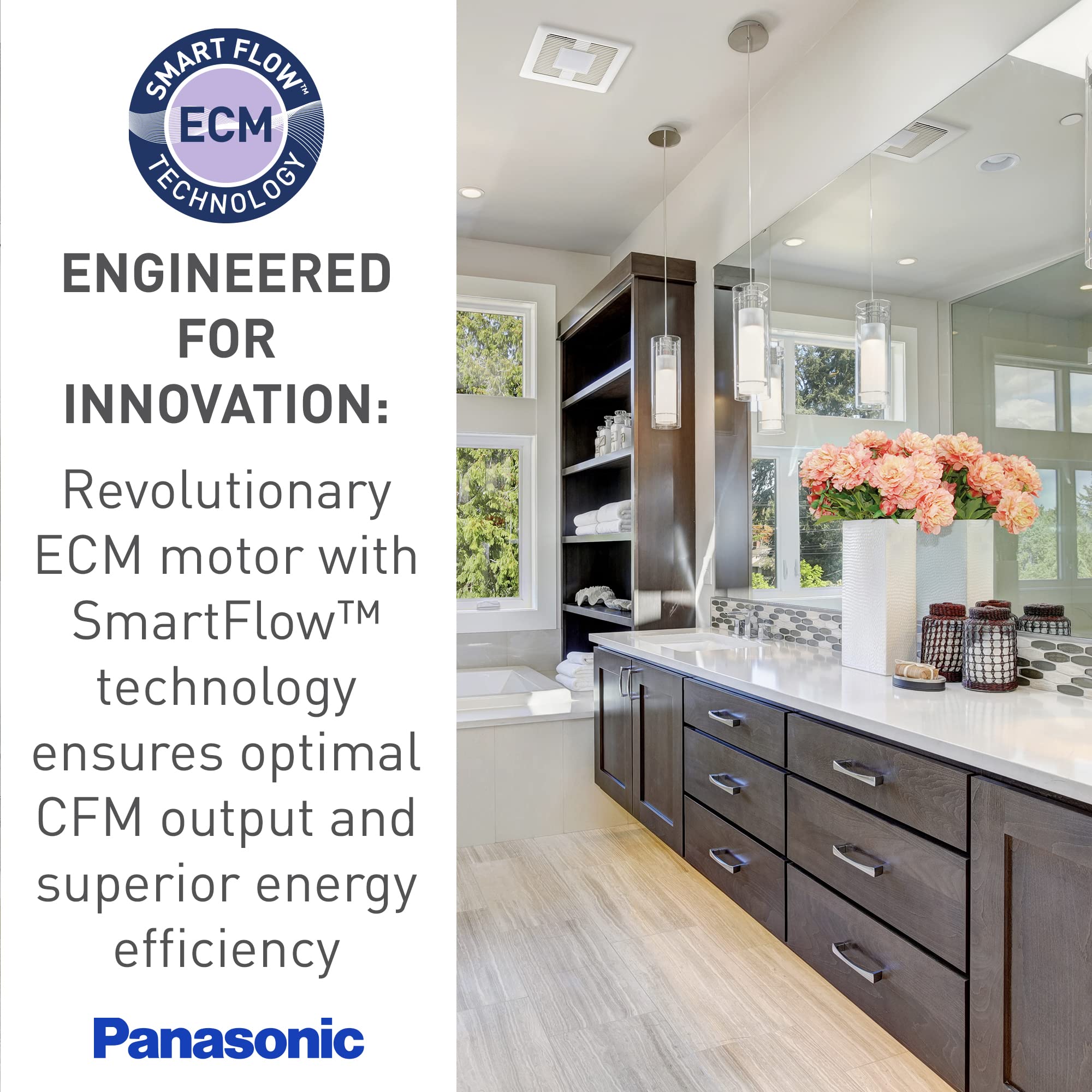 Panasonic WhisperValue FV-0510VSL1 ECM motor with SmartFlow technology.