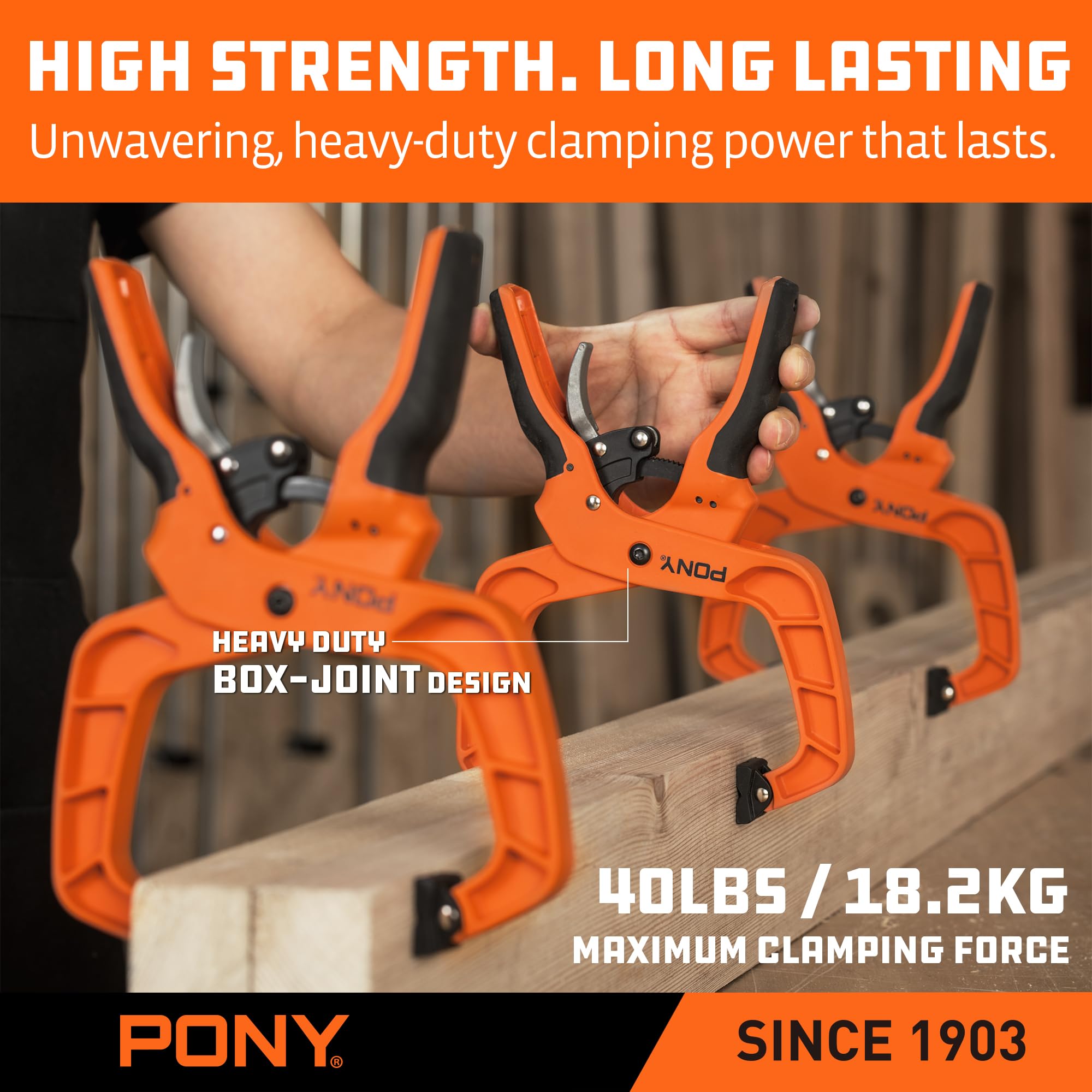 PONY ergonomic handles and rotating jaw pads protect surfaces during clamping.