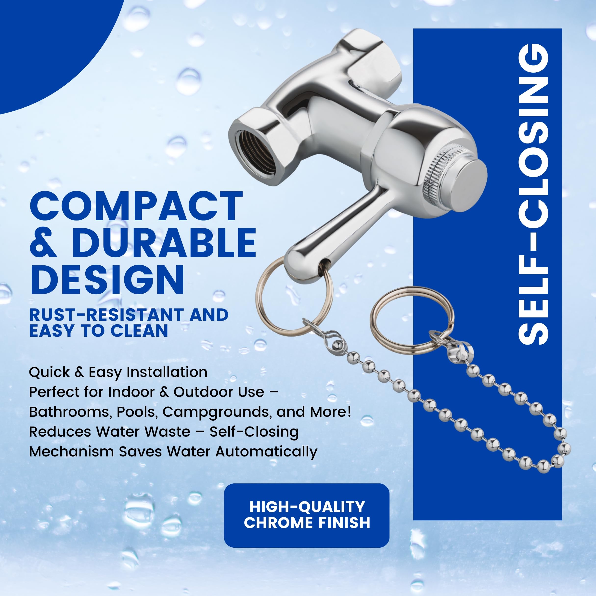 RAEFLOW chrome finish eases maintenance and resists corrosion.
