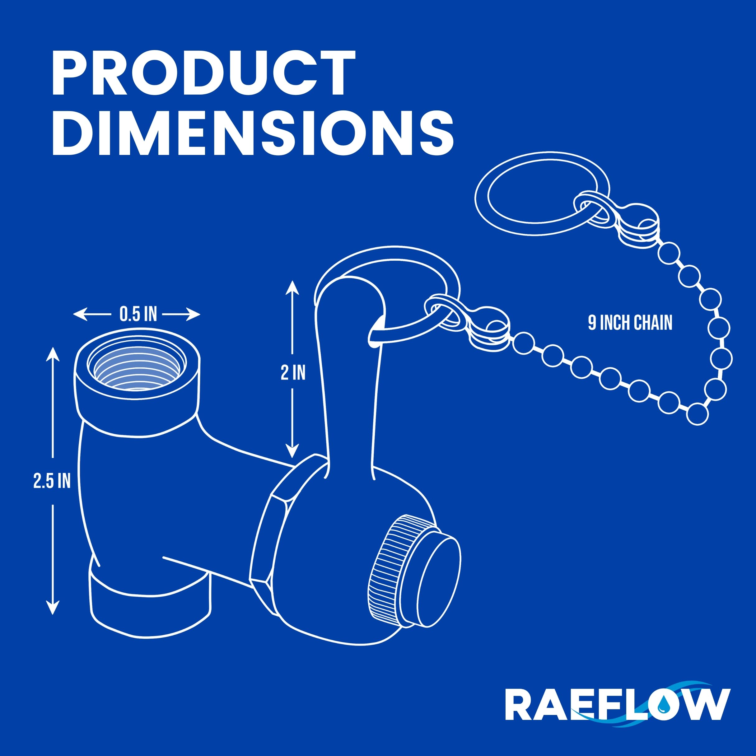 RAEFLOW pull chain nine-inch design enables quick operation.