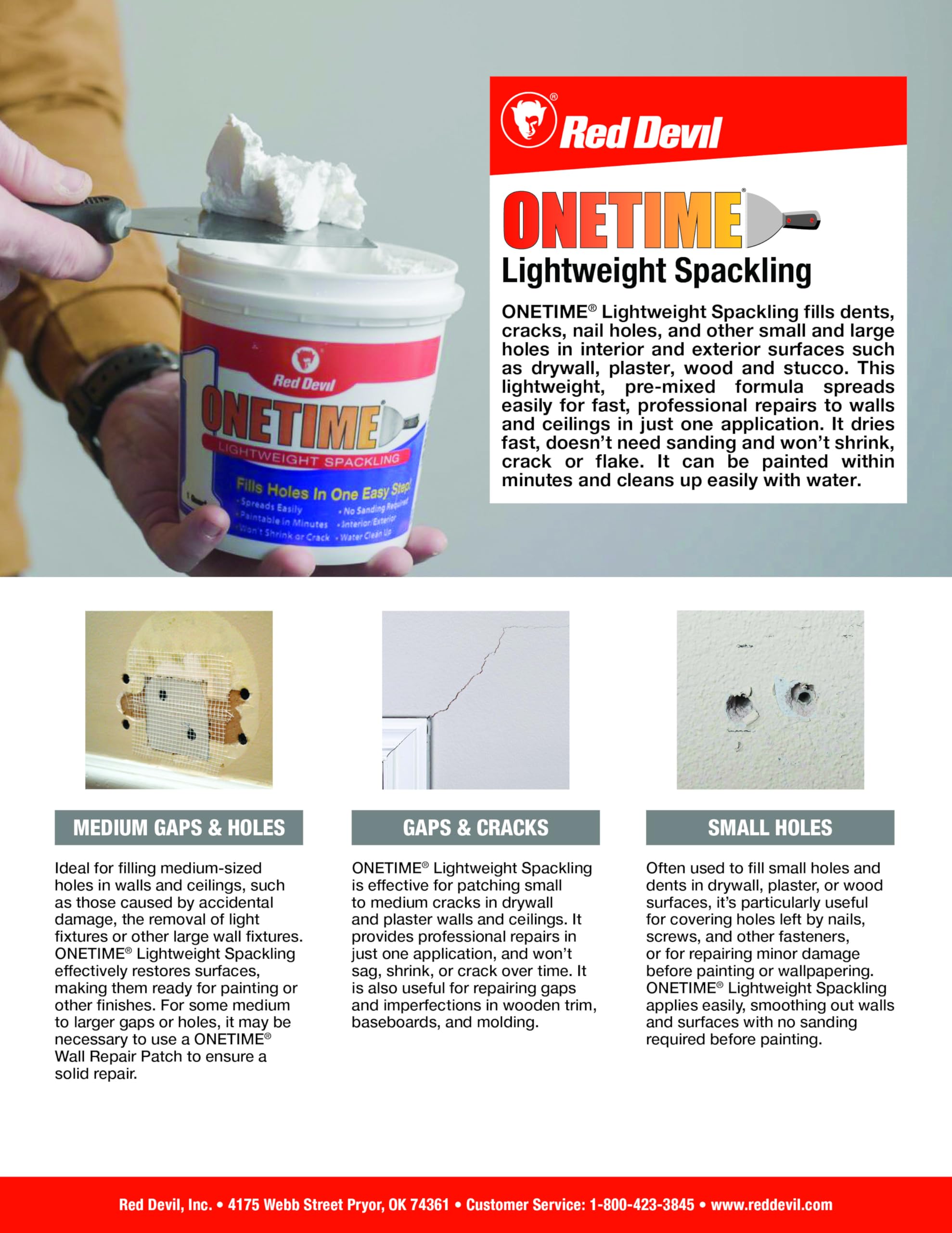 Indoor and outdoor use makes Red Devil ONETIME versatile for many projects.