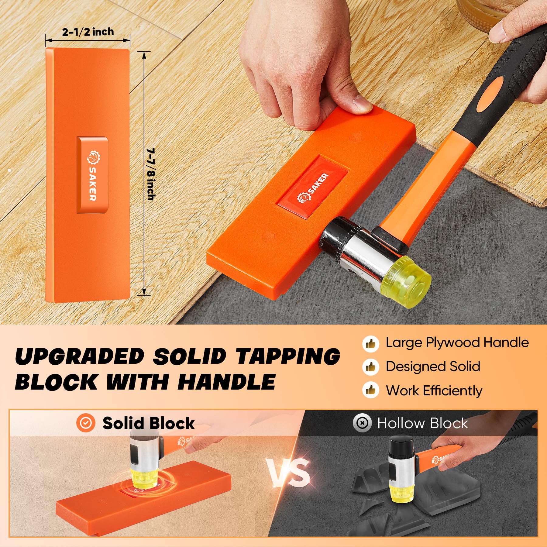 Saker tapping block provides control and helps avoid floor damage.