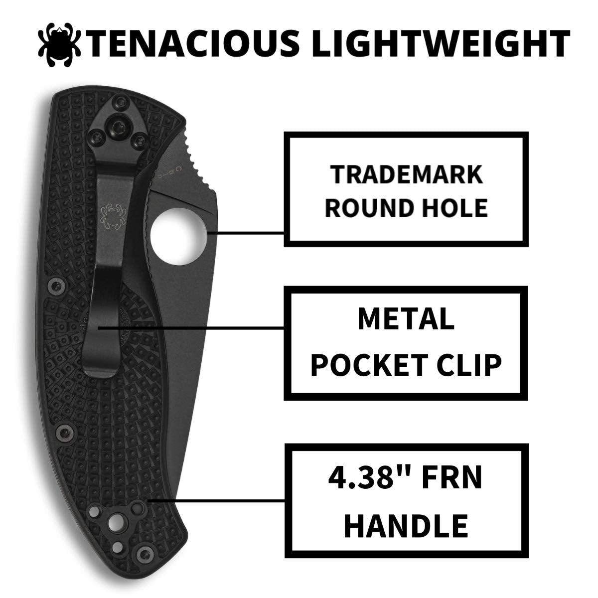 Spyderco Tenacious skeletonized liners add strength without extra weight.