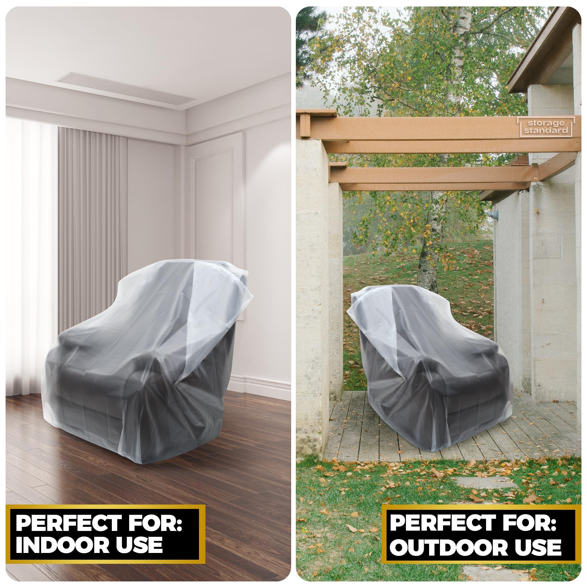 Storage Standard indoor-outdoor use keeps patio furniture protected year-round
