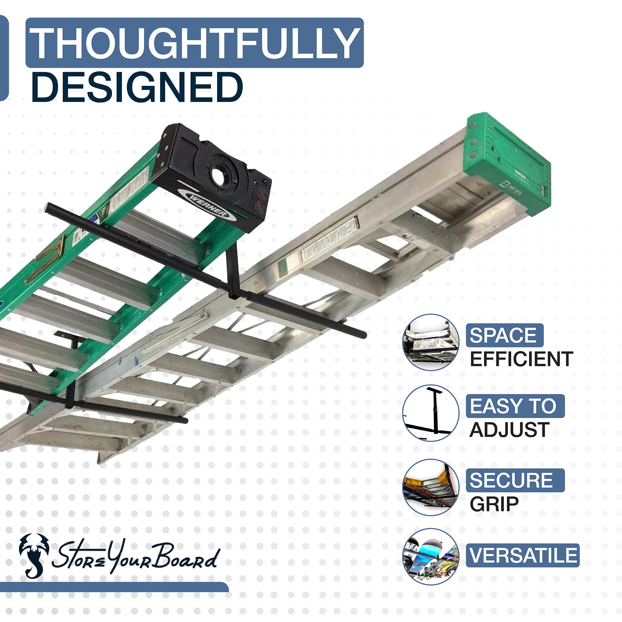 Stores up to 150 pounds to accommodate most ladders.