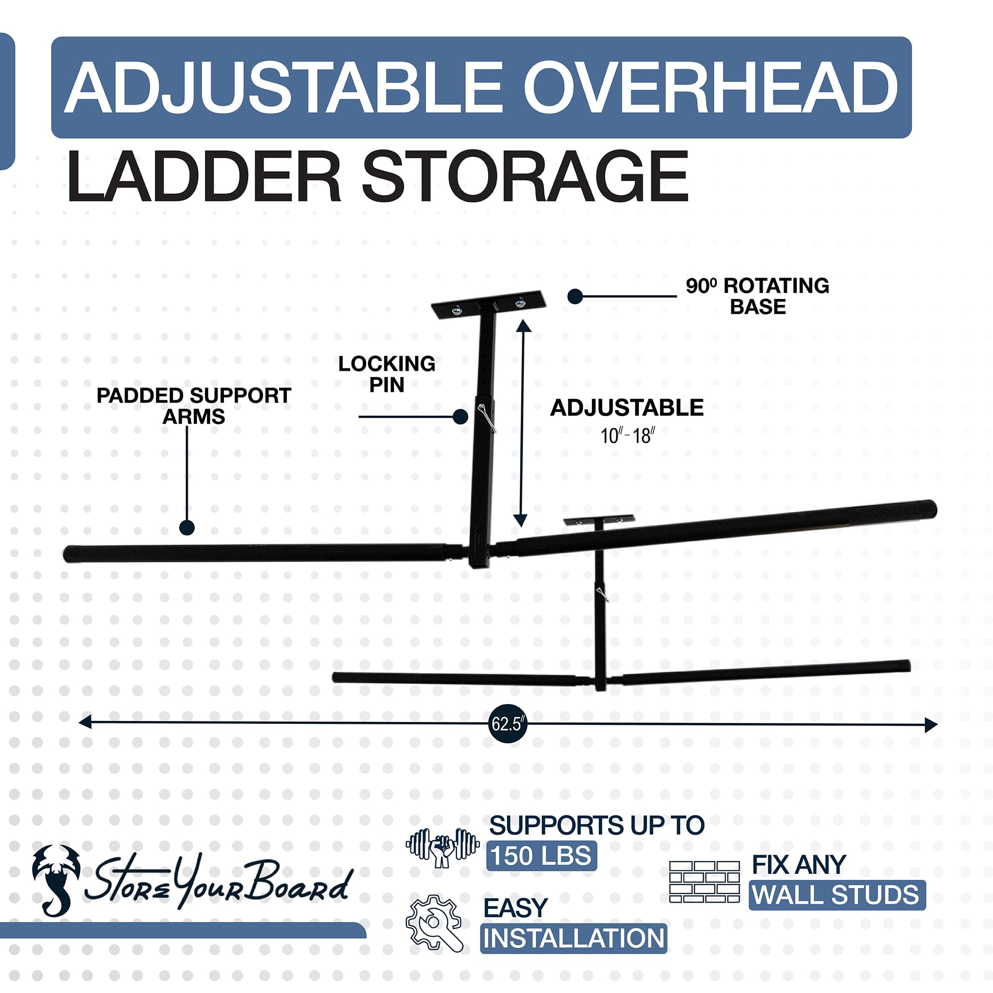 Easy ceiling installation for quick, space-saving storage.