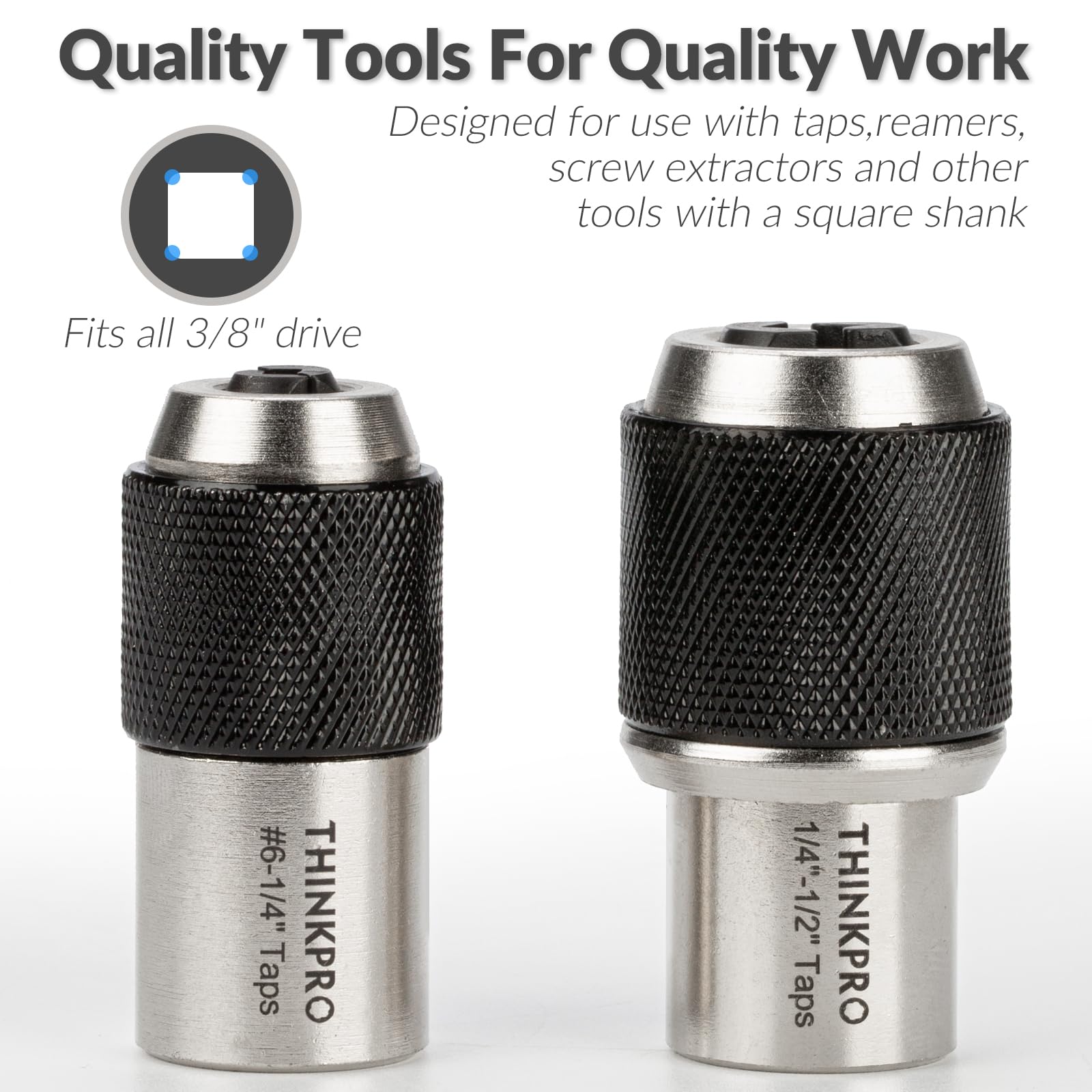 Thinkpro adjustable jaws close securely around taps for slip-free operation.