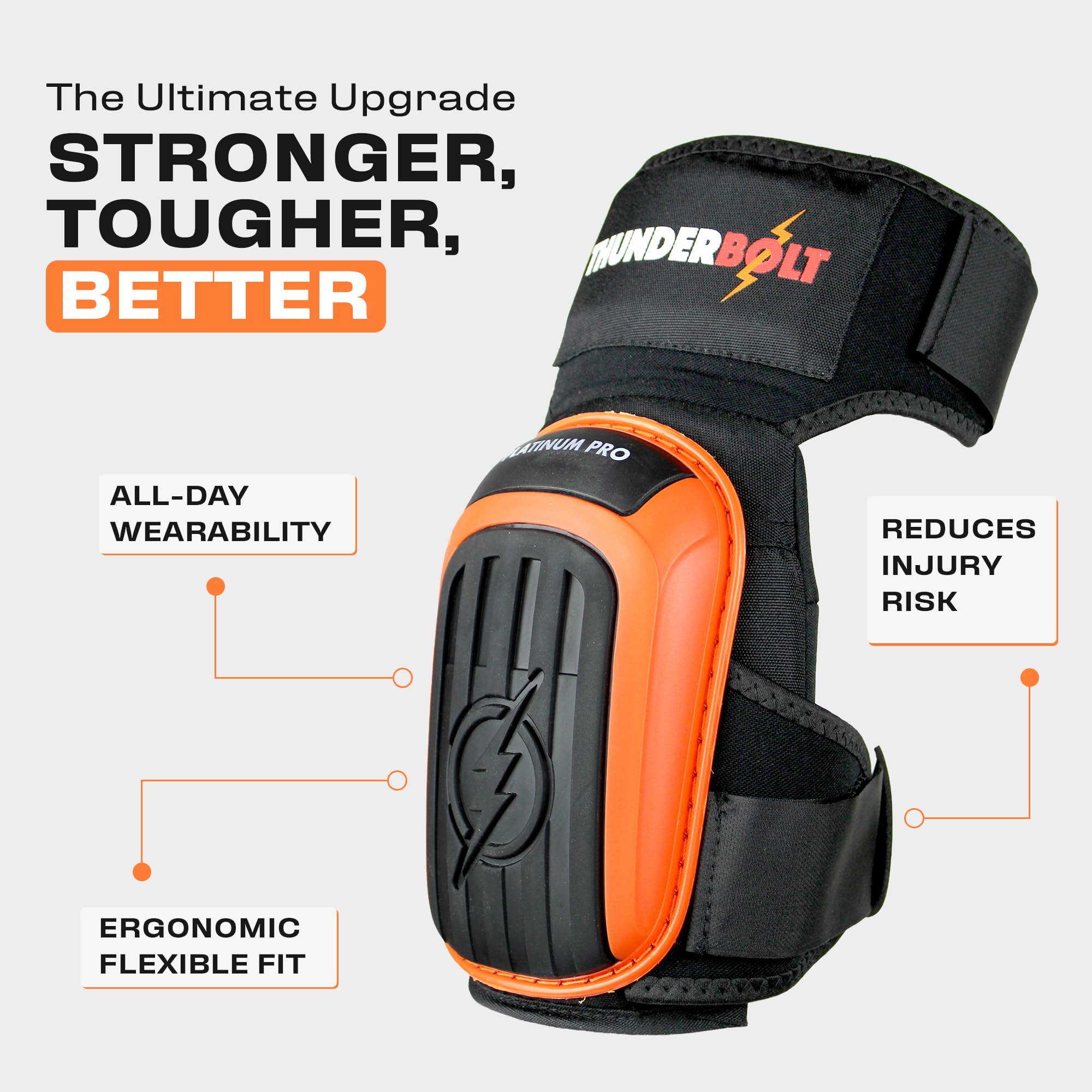 Thunderbolt knee pads feature non-slip straps to stay secure.