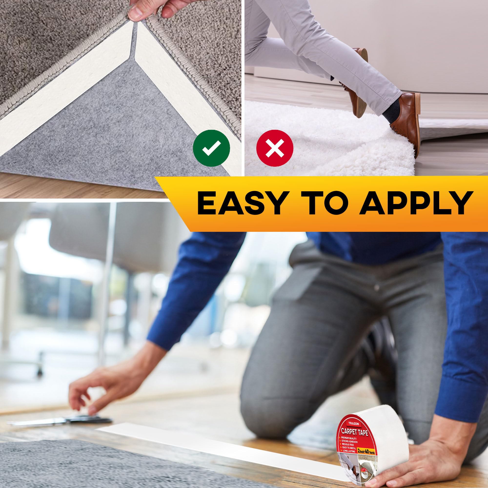 Trazon rug tape removal leaves no residue on surfaces.