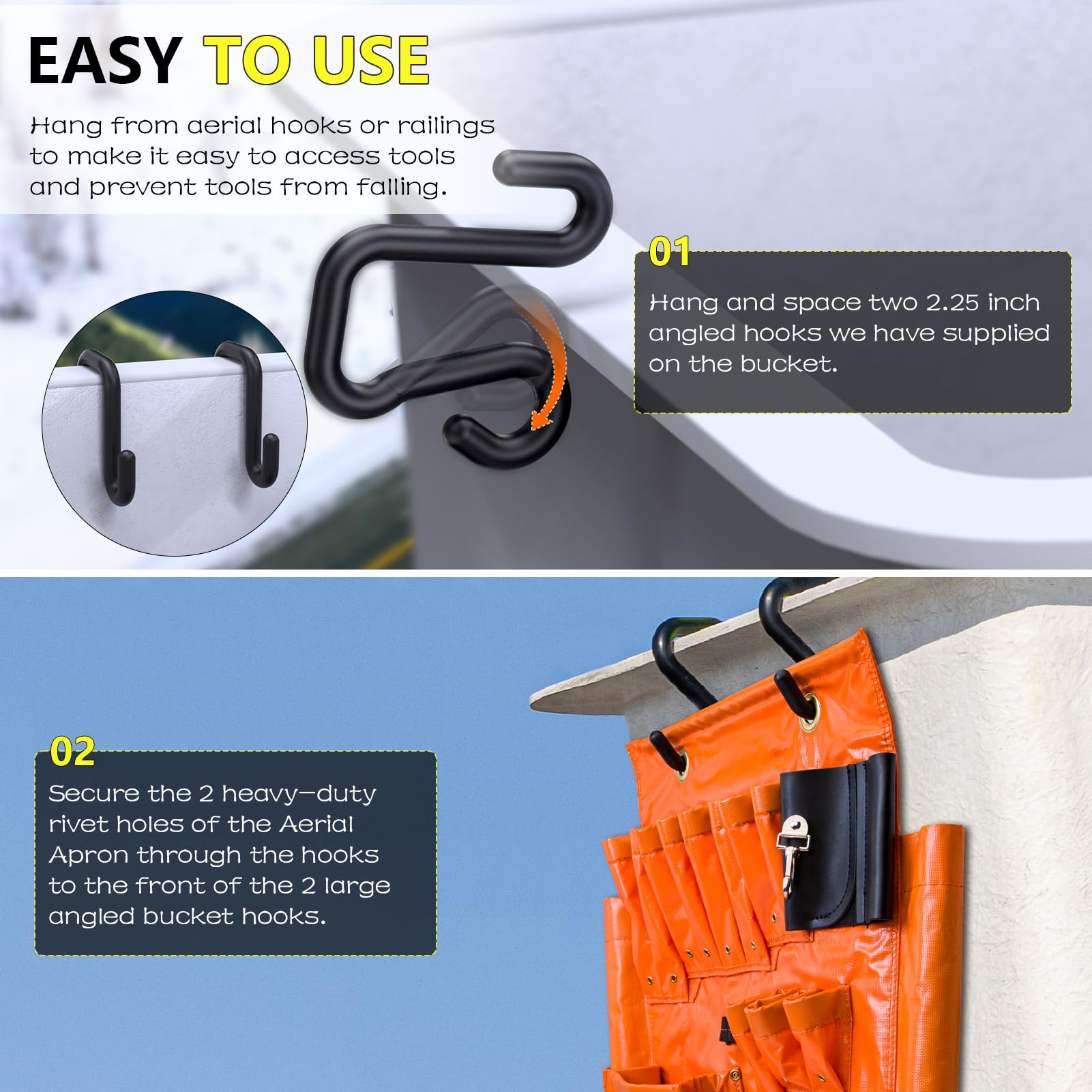 Tricana aerial bucket hooks attached to bucket lips for space-saving setup.