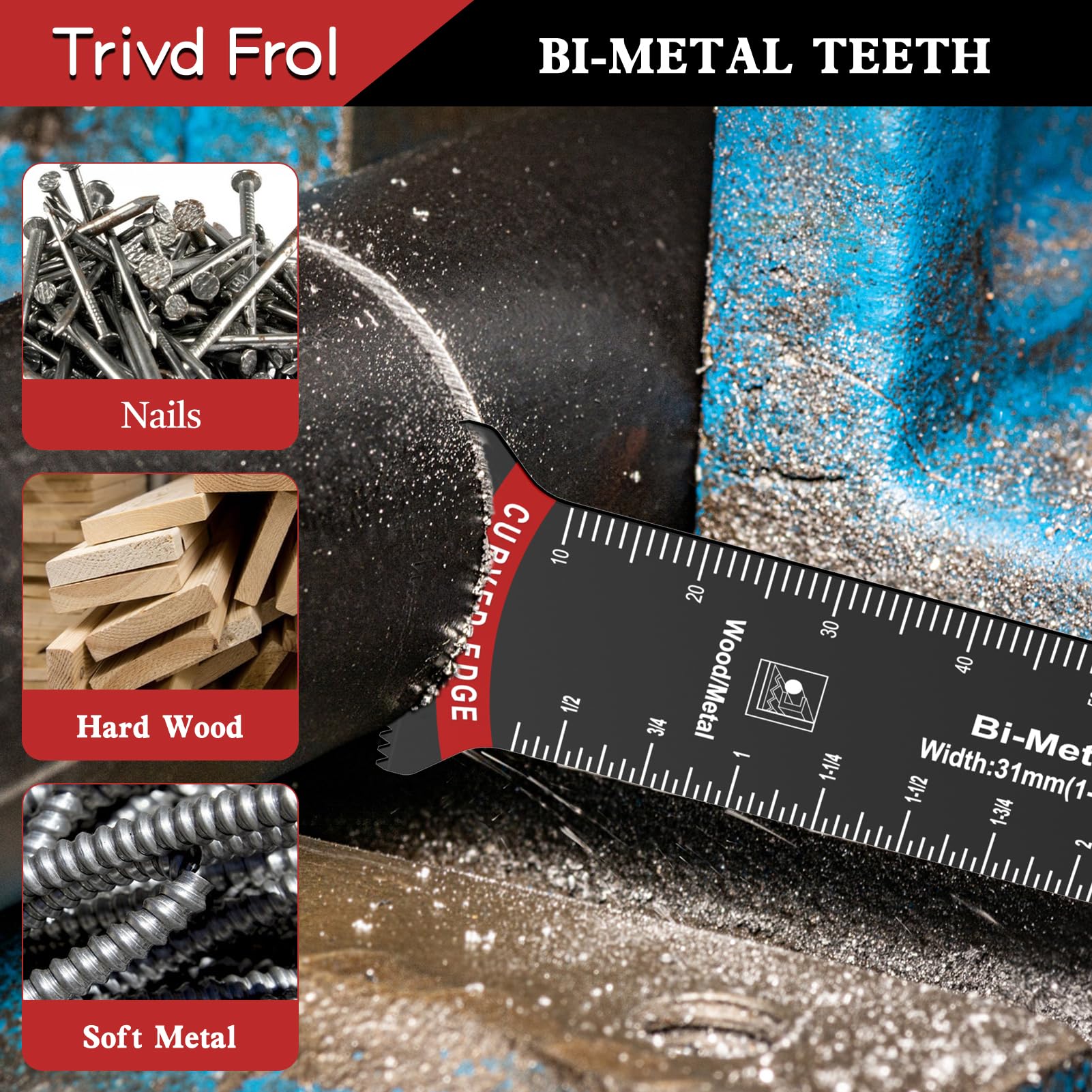 Trivd Frol durable blades for deep cuts with strong power transfer.