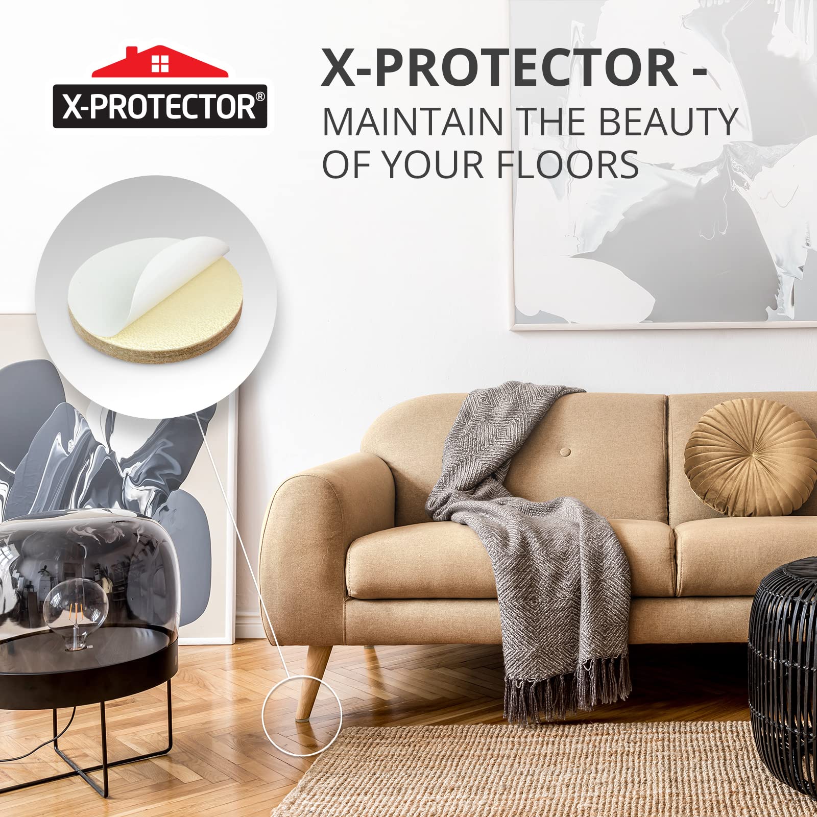 X-Protector anti-scratch furniture pads for smooth room movement.