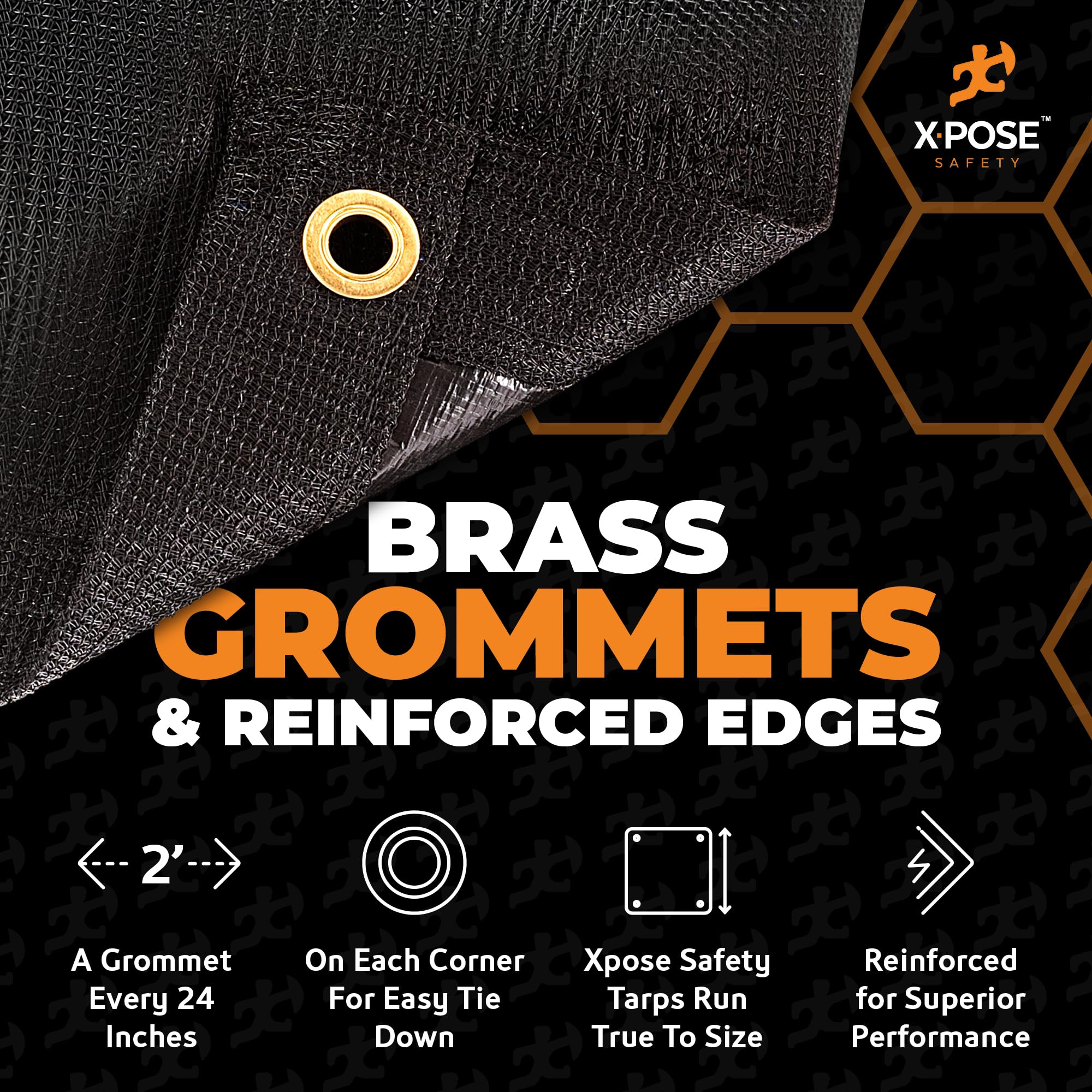 Xpose Safety brass grommets every two feet enable secure tie-downs.